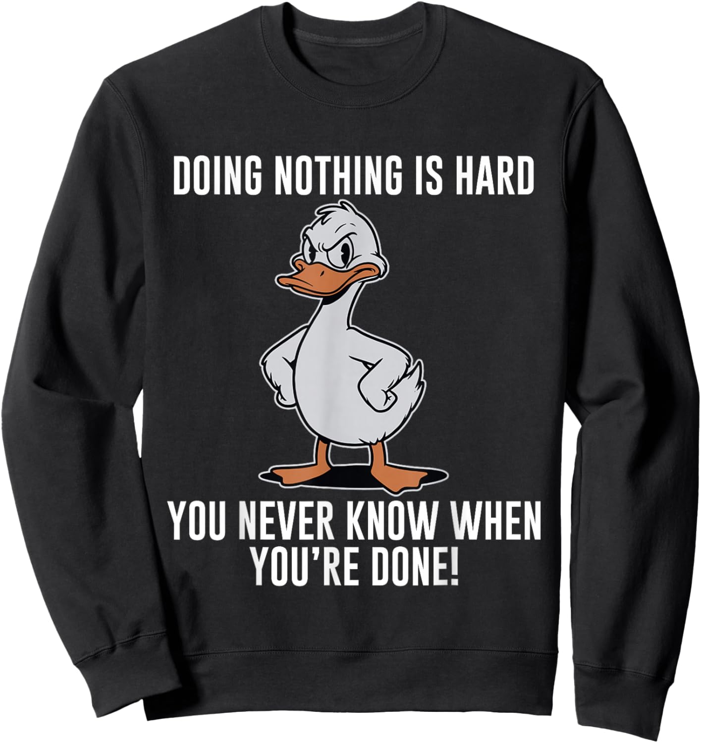 Doing Nothing is Hard You Never Know When You're Done Sweatshirt - Sweatshirt | Black