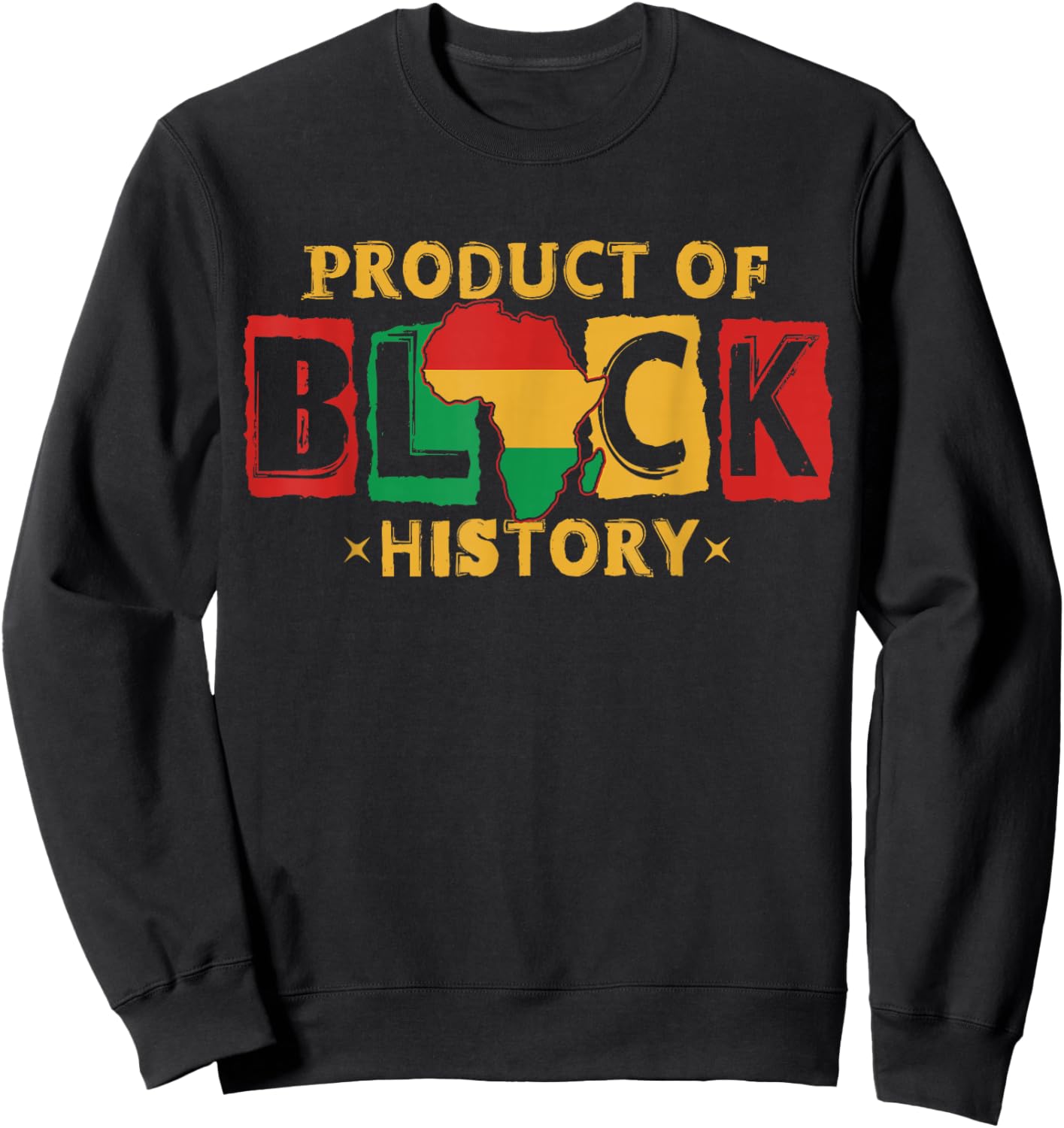 Product of Black History African American Men Women Kids Sweatshirt - Sweatshirt | Black