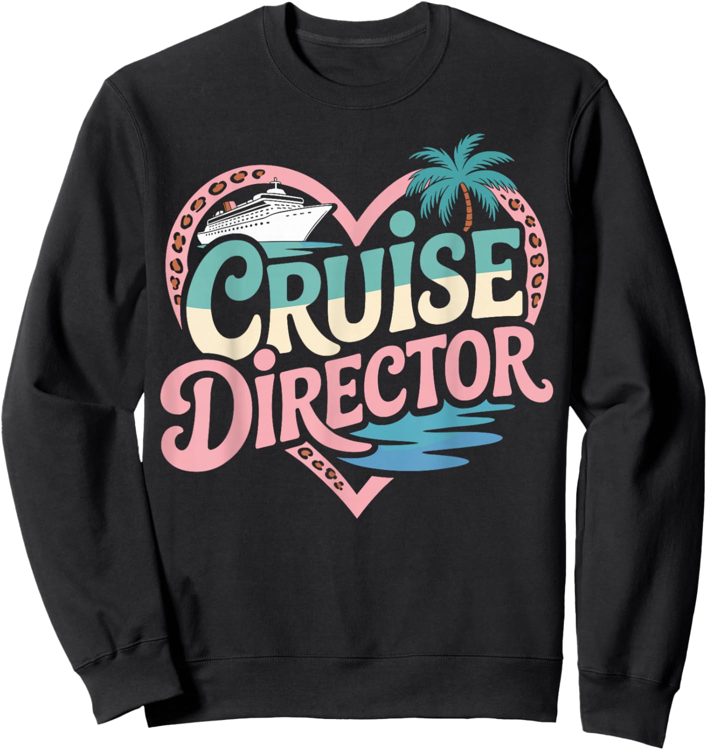 Cruise Director Sweatshirt - Sweatshirt | Black