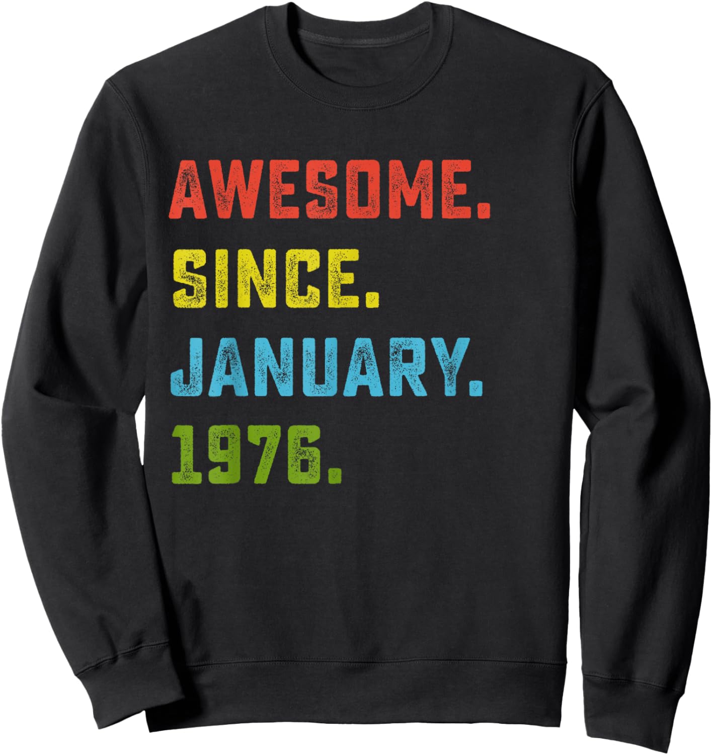 50th Birthday Gift Awesome Since January 1976 50 Years Old Sweatshirt - Sweatshirt | Black