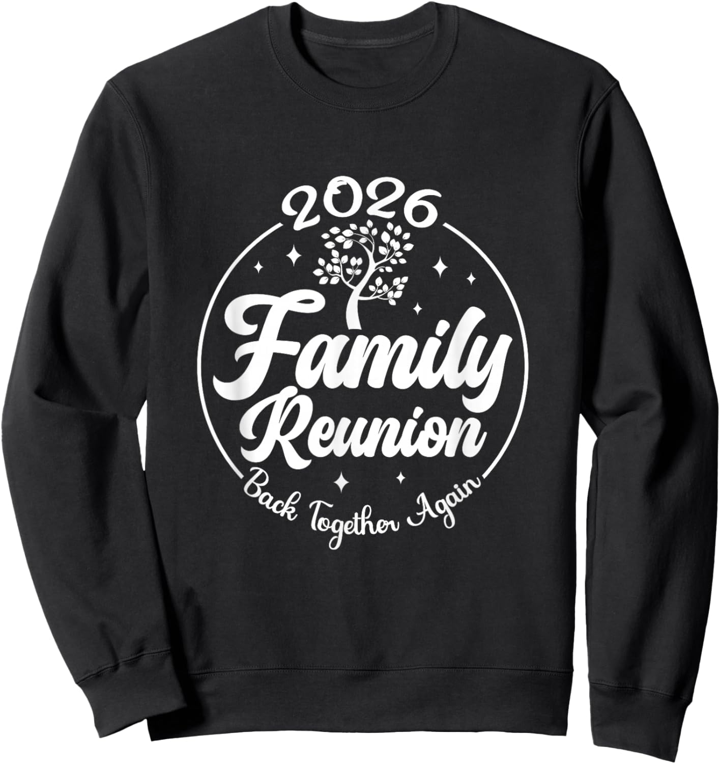 2026 Family Reunion Back Together Again Reunion Matching Sweatshirt - Sweatshirt | Black