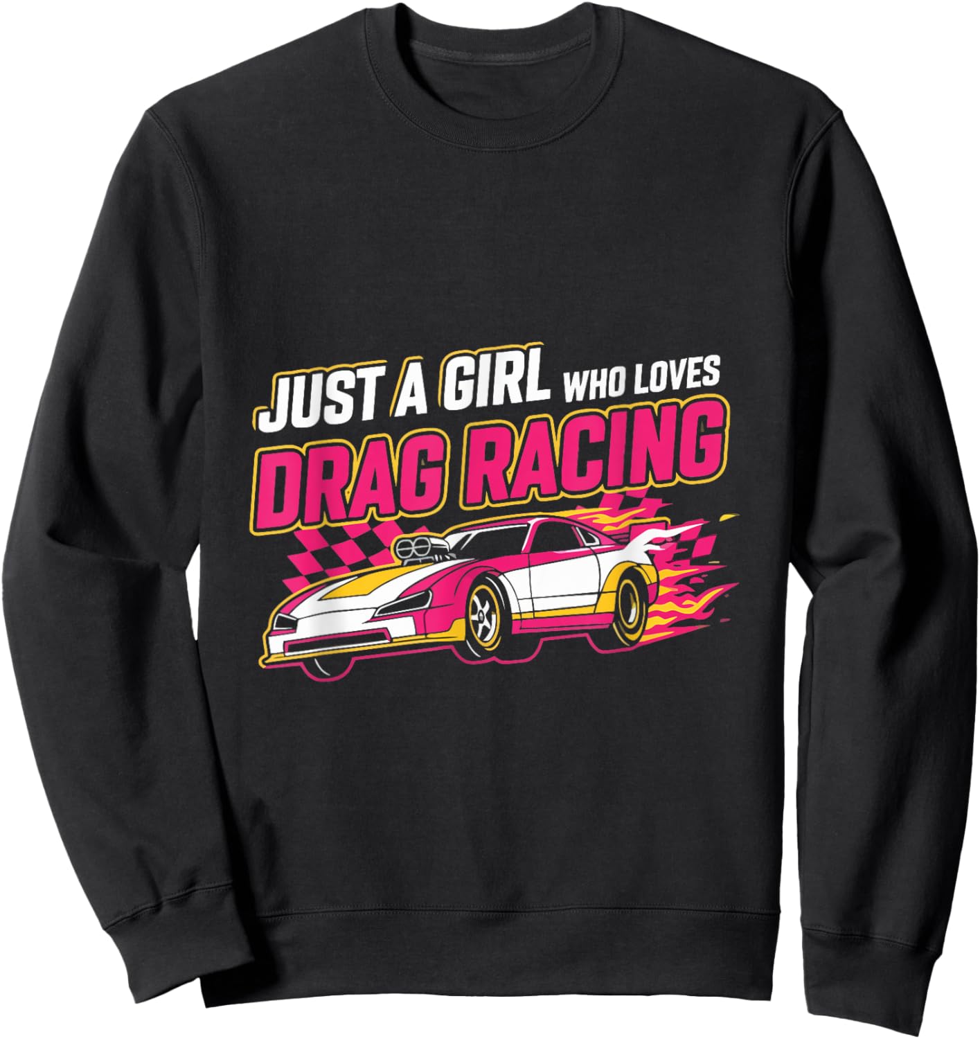 Just a Girl who Loves Drag Racing Drag Race Women Sweatshirt - Sweatshirt | Black