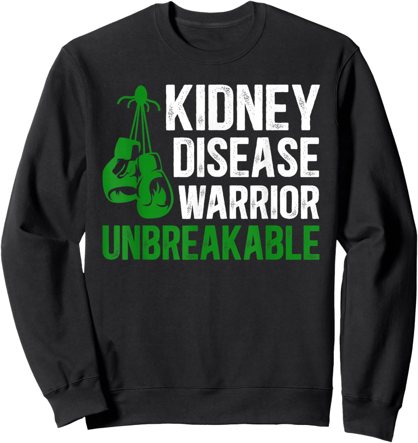 Kidney Disease Warrior Unbreakable Kidney Disease Awareness Sweatshirt - Sweatshirt | Black