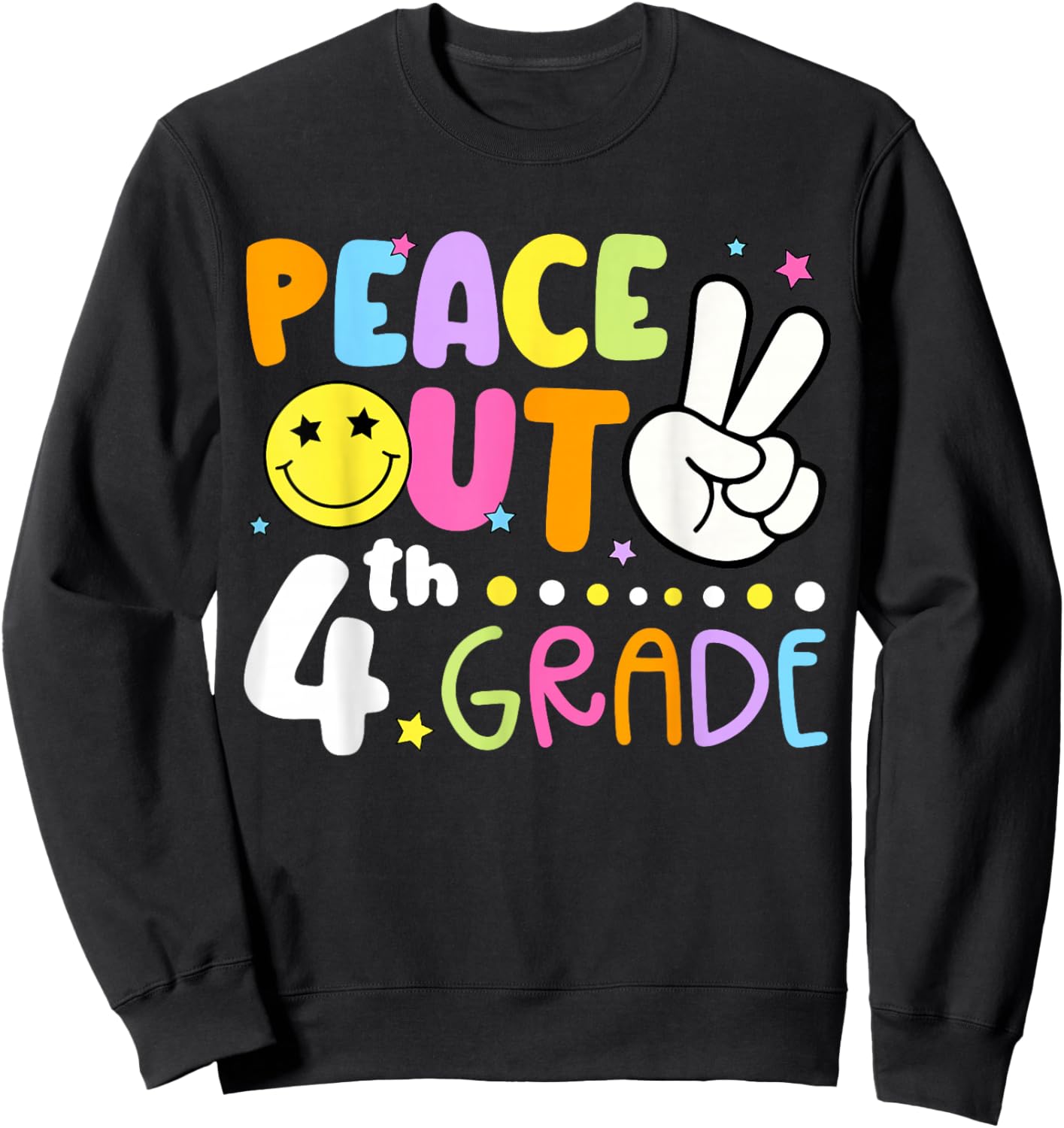 Last Day of School 4th Grade Smile Face Peace Out Boy Girl Sweatshirt - Sweatshirt | Black