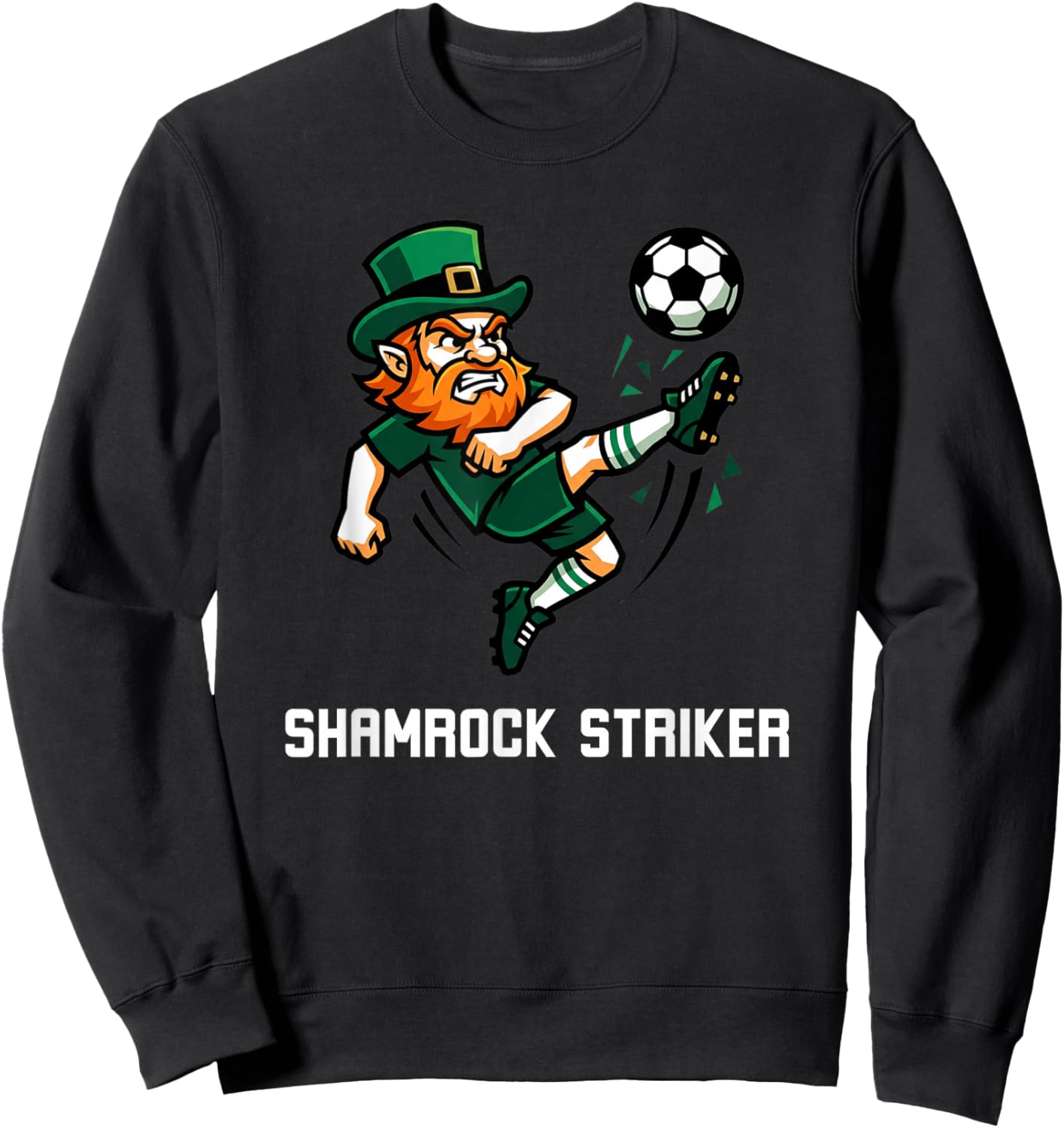 Shamrock Striker Leprechaun Soccer St Patricks Day Funny Sweatshirt - Sweatshirt | Black