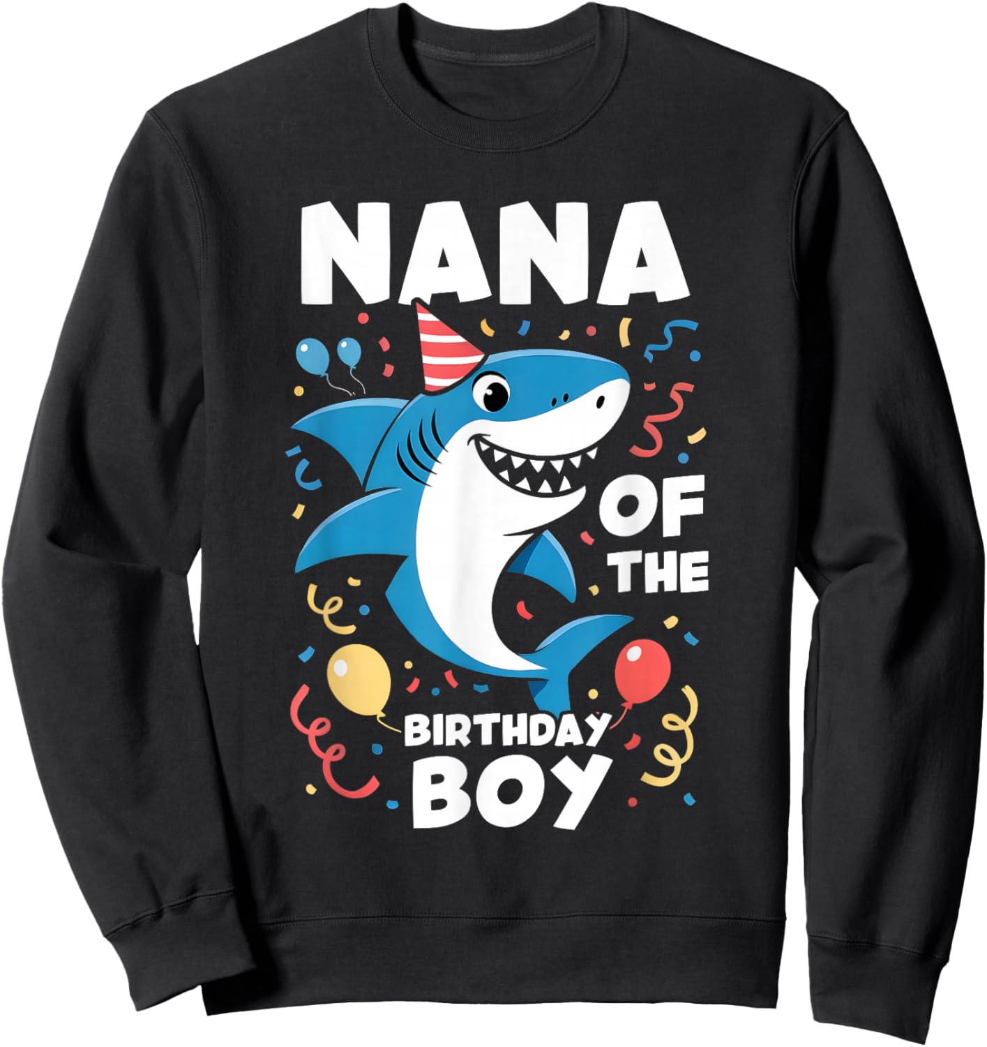 Shark Birthday Nana of The Birthday Boy Family Matching Sweatshirt - Sweatshirt | Black