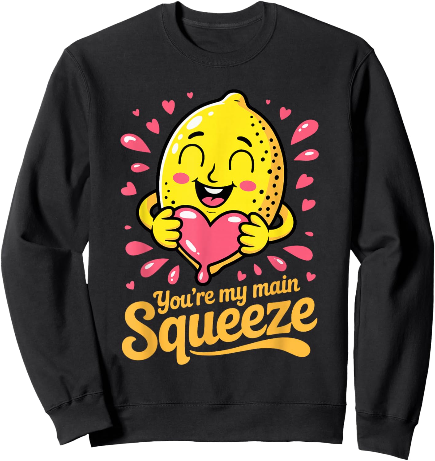 You're My Main Squeeze Cute Lemon Love Valentine Days Sweatshirt - Sweatshirt | Black