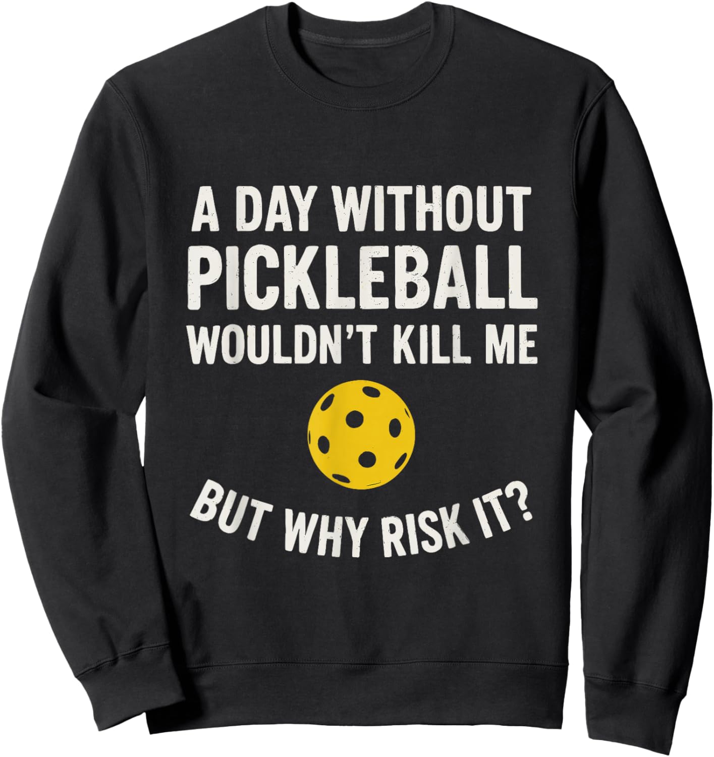 Funny Pickleball Men Women Outfit Sweatshirt - Sweatshirt | Black