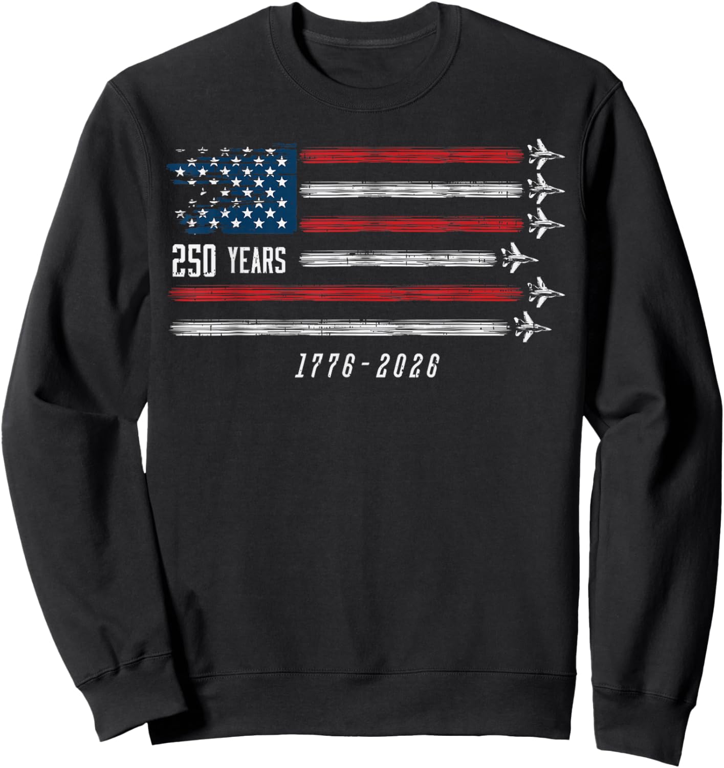 250 Years US Flag Jets 1776 2026 250th Anniversary Men Boys Sweatshirt - Sweatshirt | Black