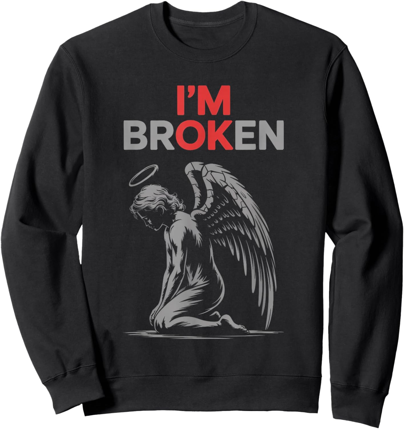I'm Broken Mental Health Invisible Illness I'm Ok Sweatshirt - Sweatshirt | Black
