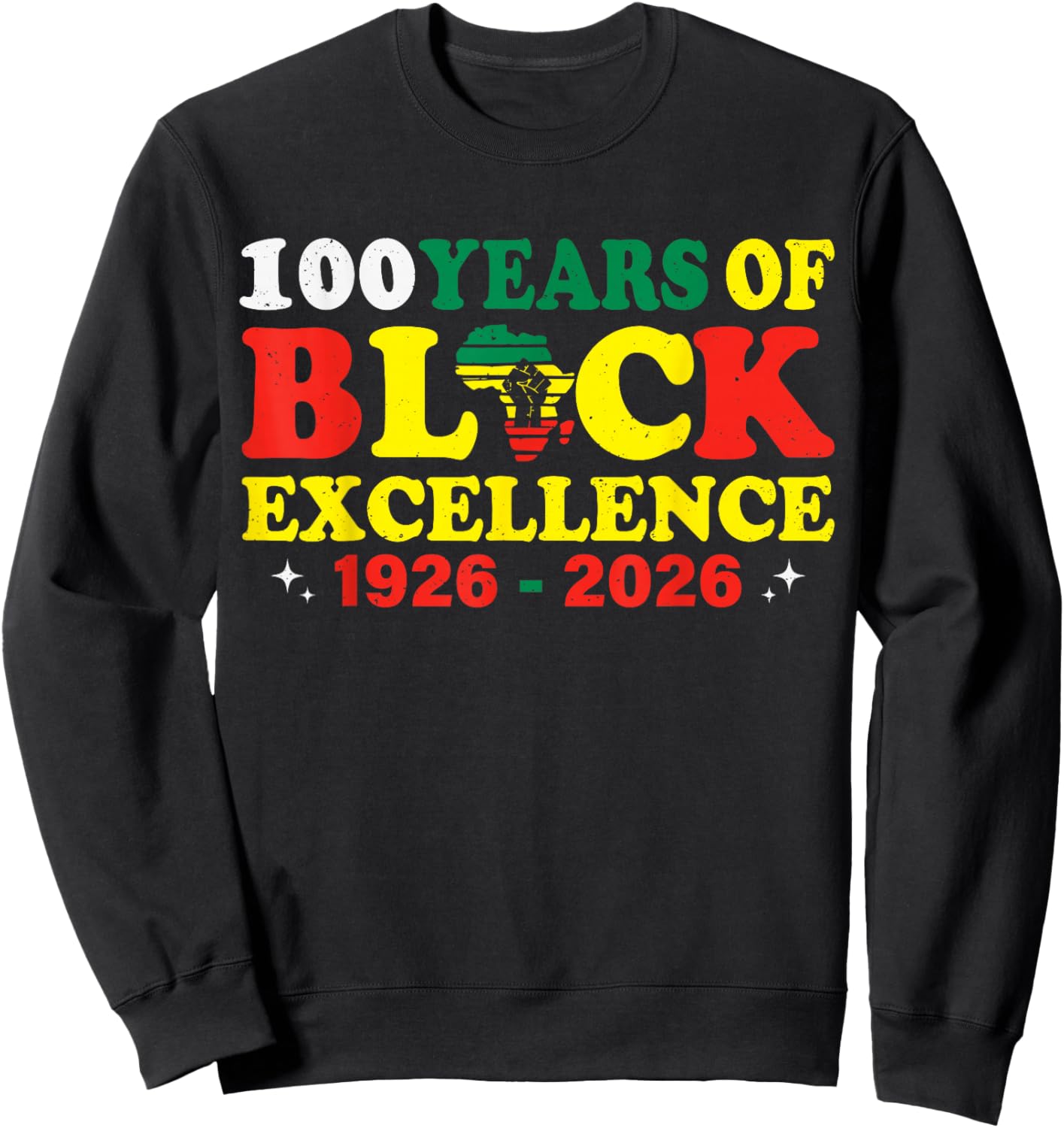 100 Years of Black Excellence Black History Month 1926 2026 Sweatshirt - Sweatshirt | Black