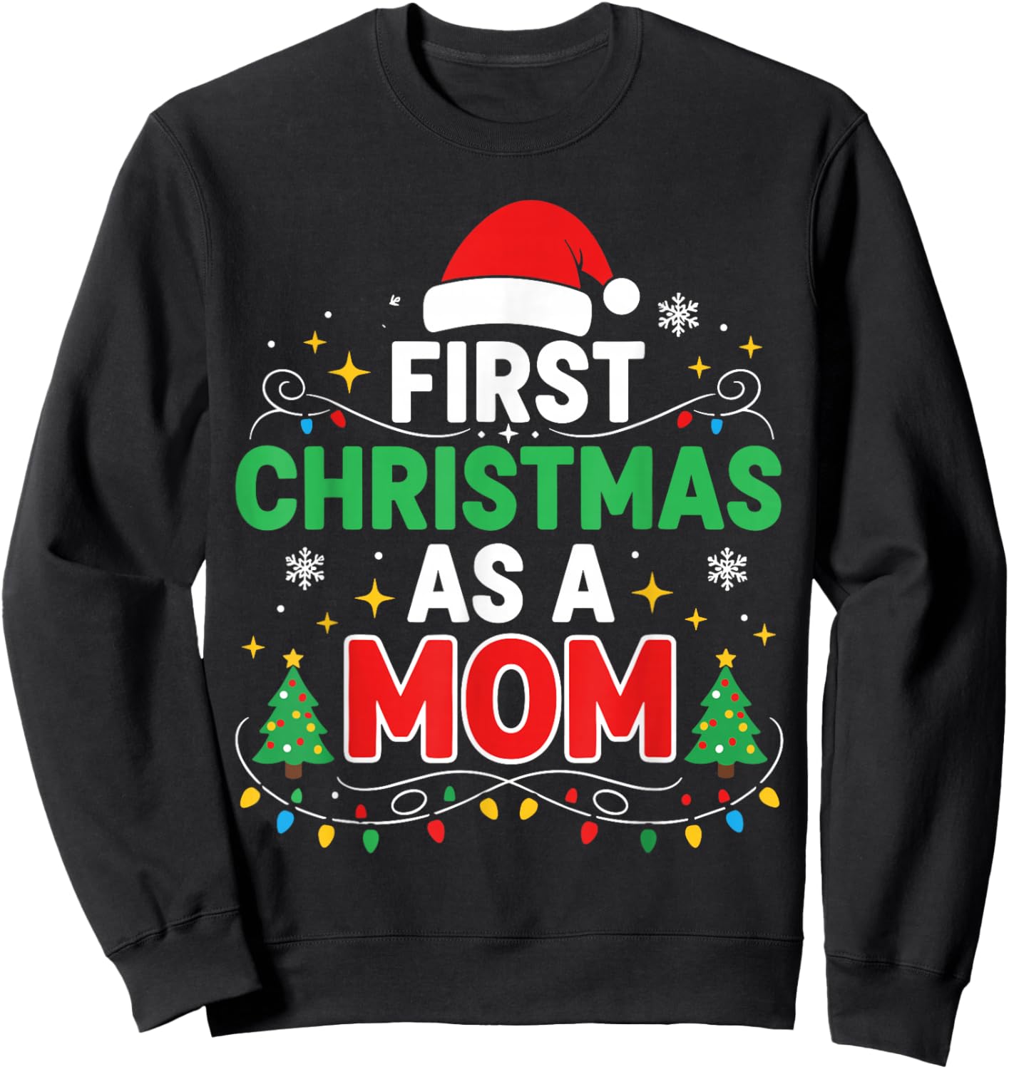 First Christmas as a Mom Family Matching 1st Christmas Sweatshirt - Sweatshirt | Black