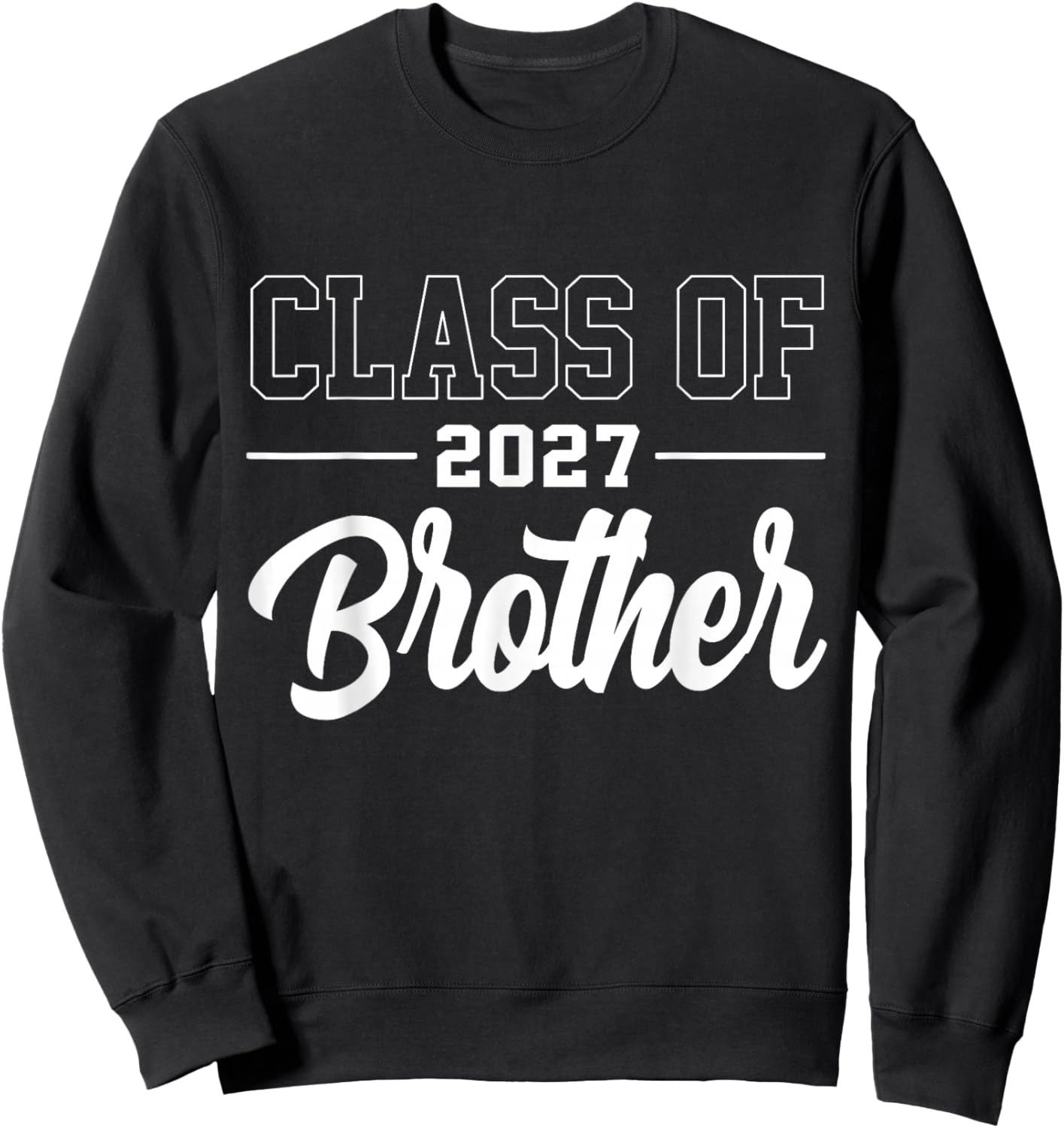 Brother Senior 2027 Class of 2027 Seniors Graduation 2027 Sweatshirt - Sweatshirt | Black