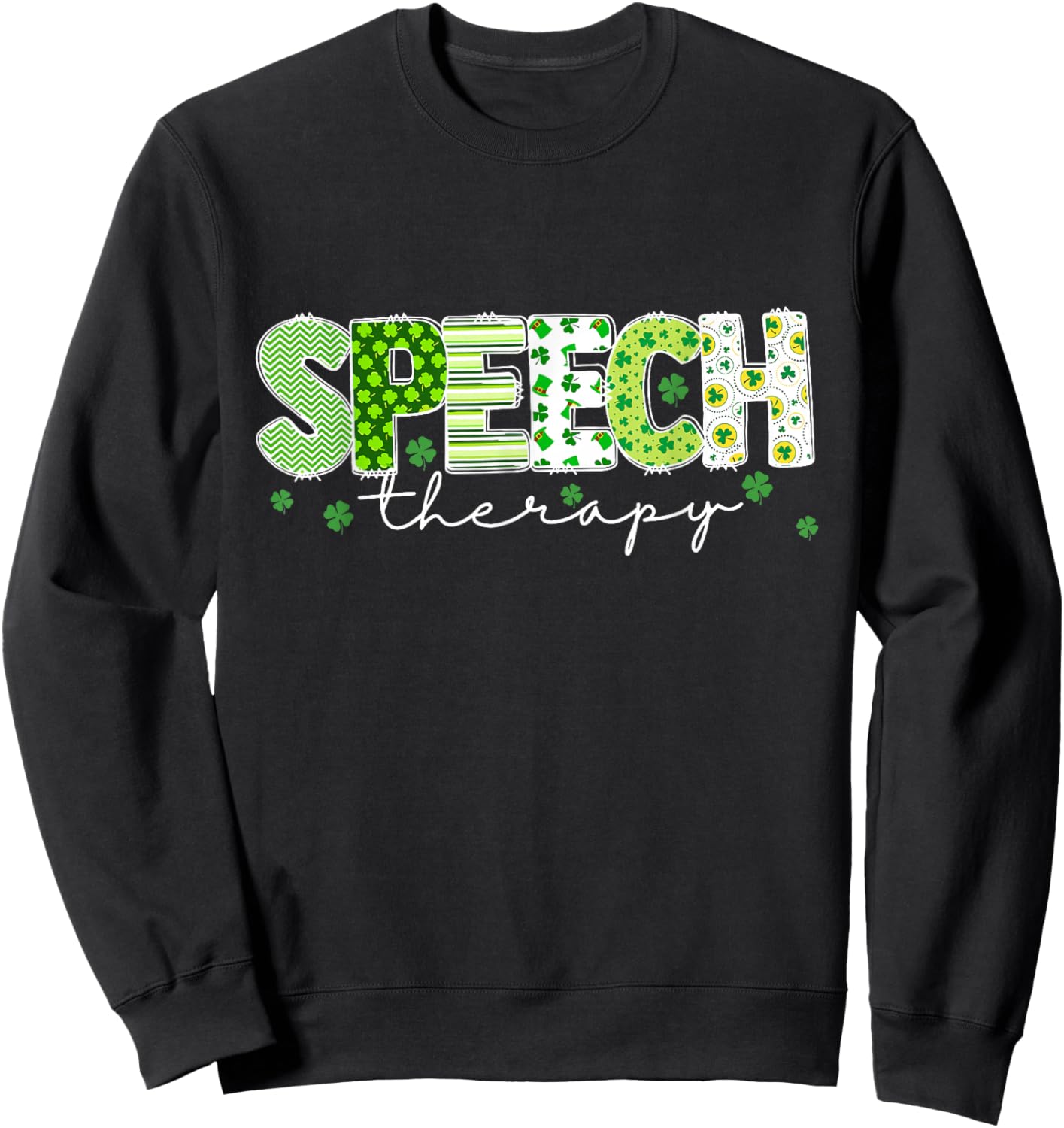 Lucky Shamrock Speech Therapy St Patrick’s Day Therapist Sweatshirt - Sweatshirt | Black