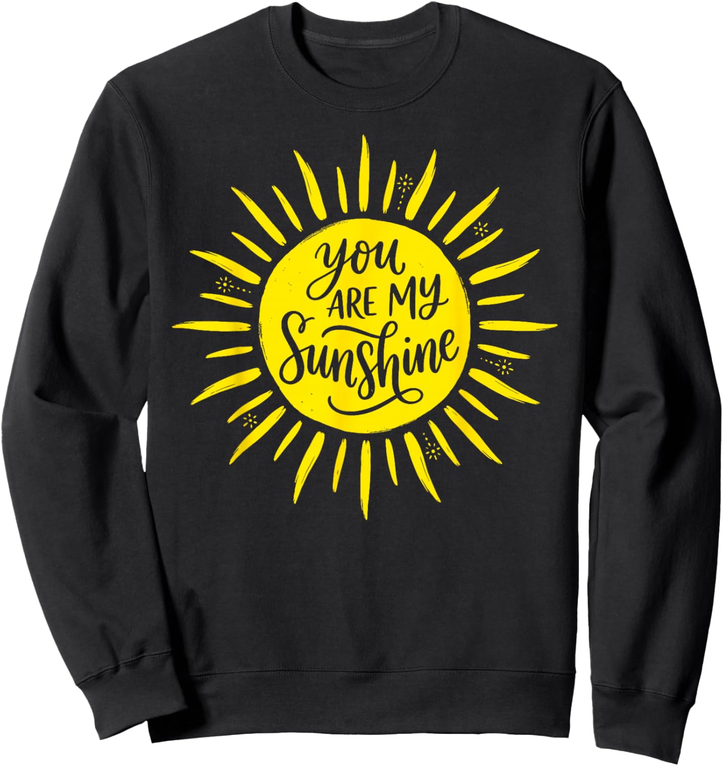 You are My Sunshine Positivity Earth Day Sun Sweatshirt - Sweatshirt | Black