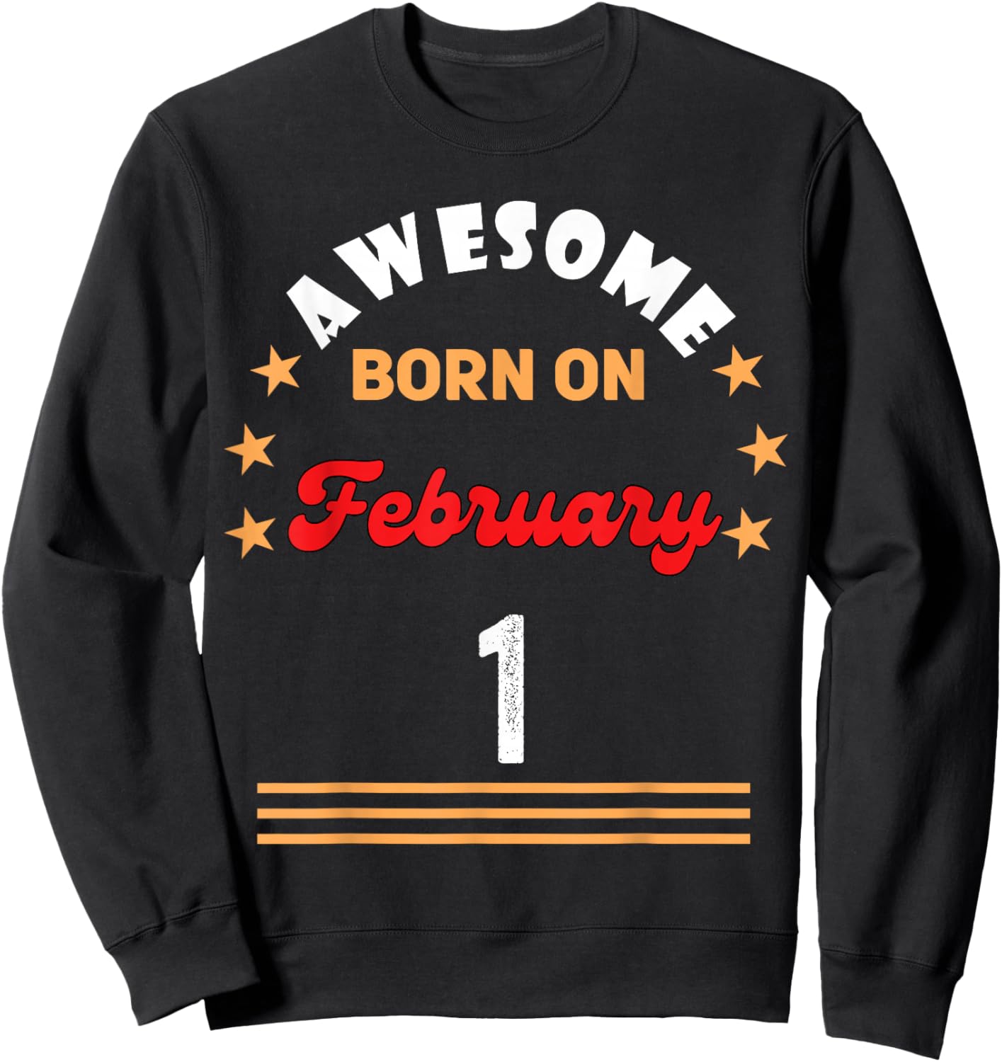 February 1 Birthday Awesome Born on 1st February Vintage Sweatshirt - Sweatshirt | Black