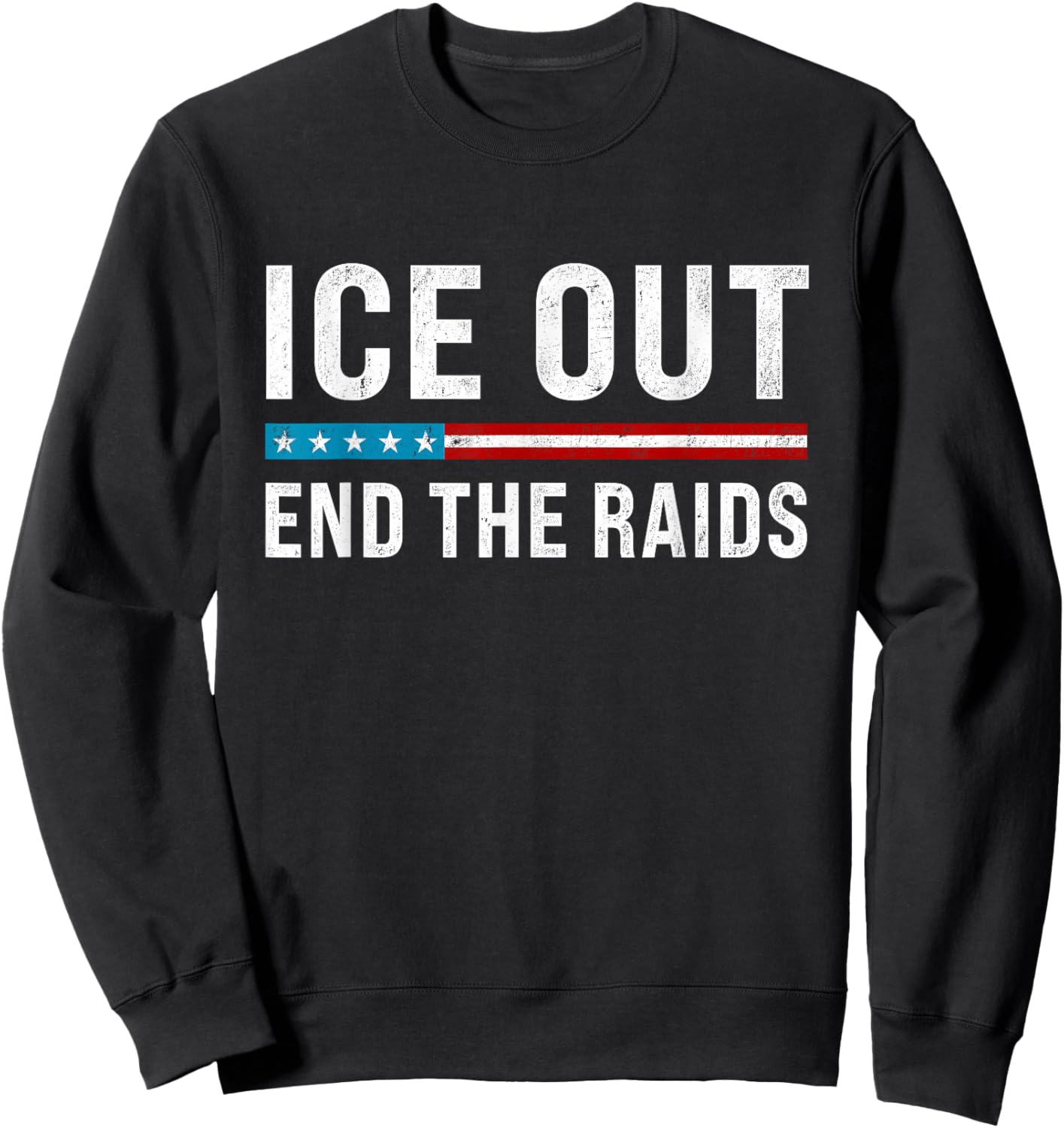Vintage ICE Out End The Raids US Flag Distressed Men Women Sweatshirt - Sweatshirt | Black