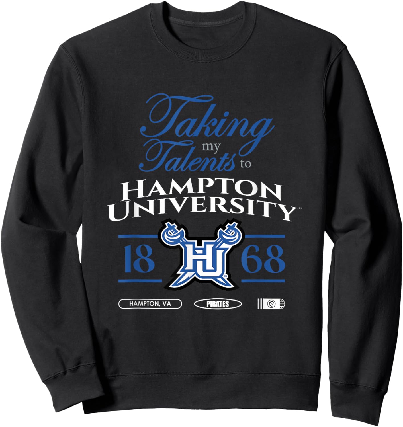 Taking My Talents to Hampton University Signing Day Sweatshirt - Sweatshirt | Black