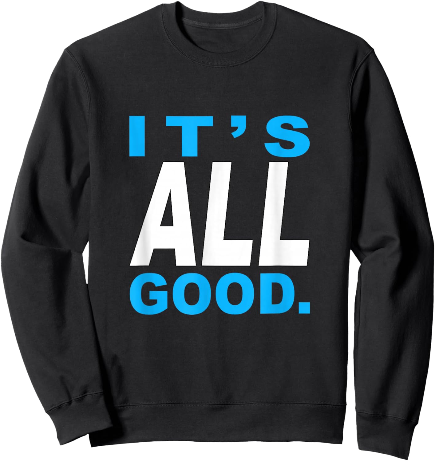 Blue Color It's Good - All of It Blue Graphic Sweatshirt - Sweatshirt | Black