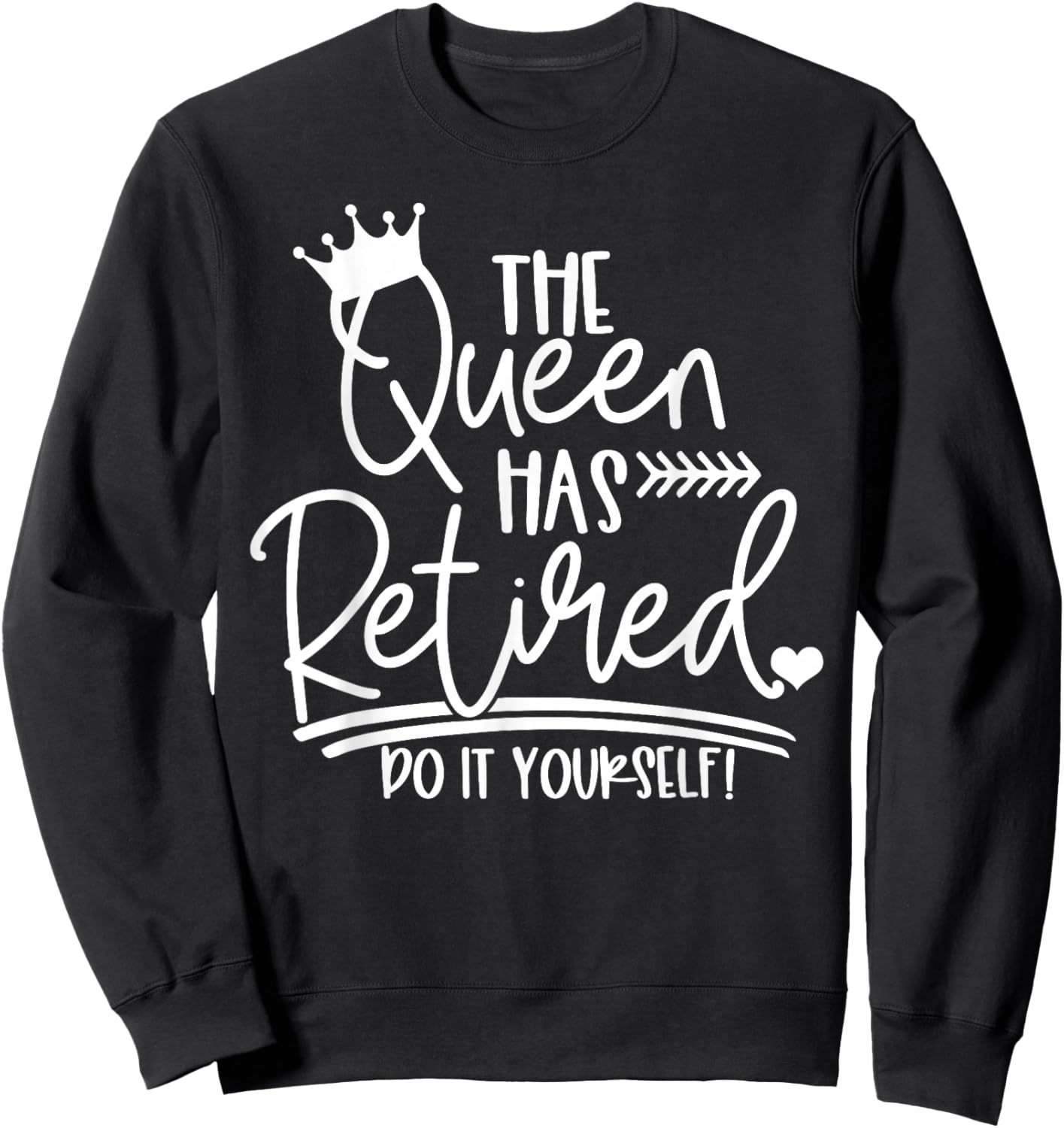 The Queen Has Retired Do It Yourself Sweatshirt - Sweatshirt | Black