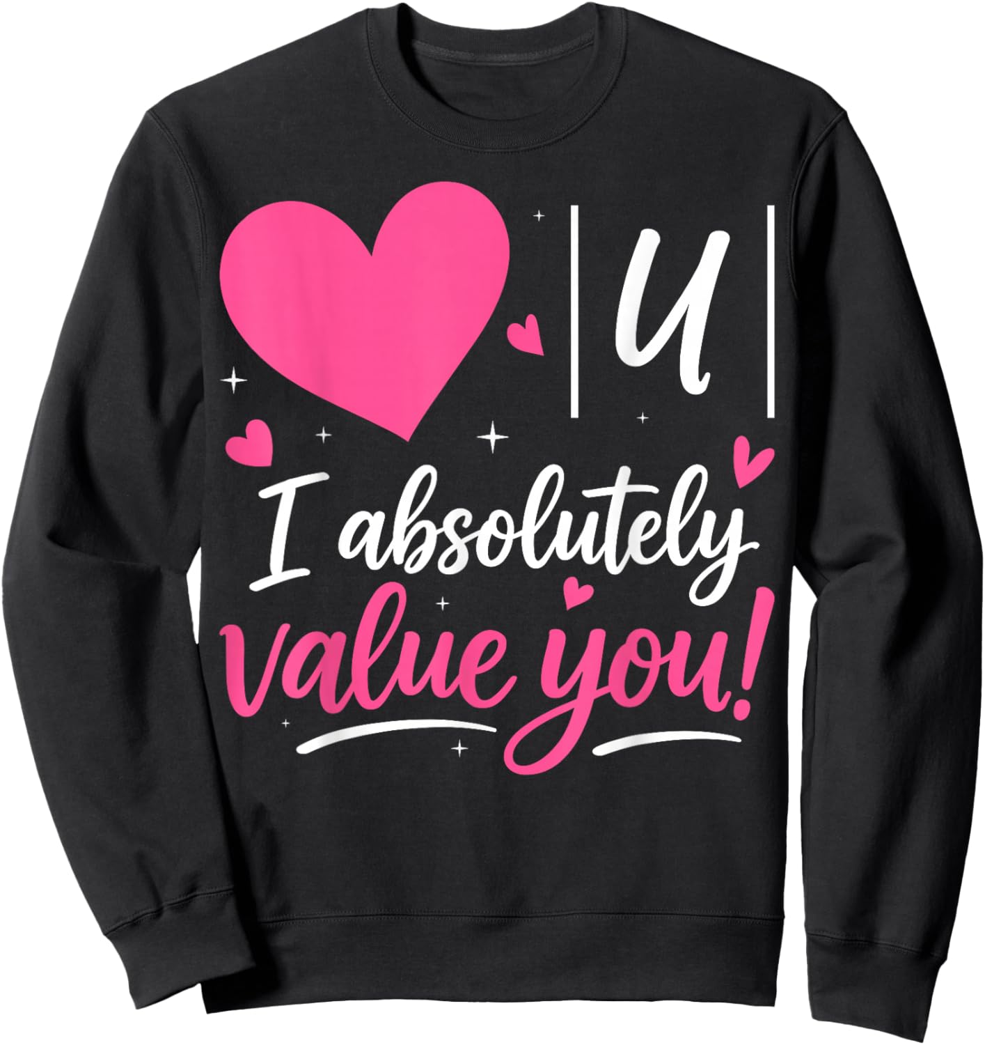 I Absolutely Value You - Valentine's Day Math Teacher Sweatshirt - Sweatshirt | Black