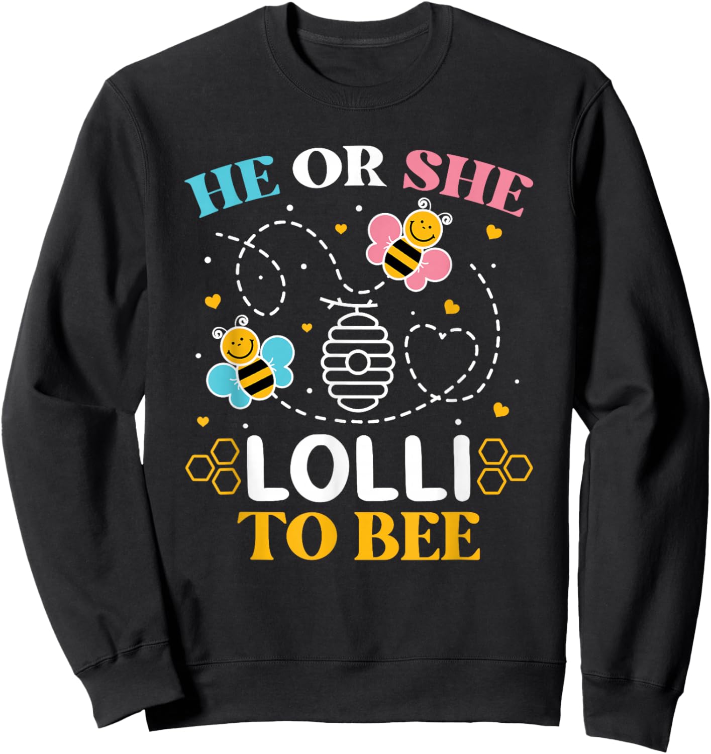 He Or She Lolli to Bee Gender Baby Reveal Announcement Sweatshirt - Sweatshirt | Black