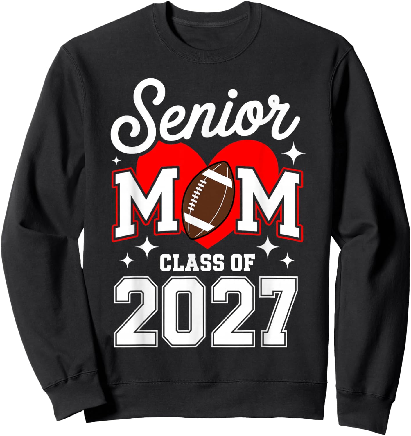 Senior Mom Class of 2027 Football Graduation Heart Graduate Sweatshirt - Sweatshirt | Black