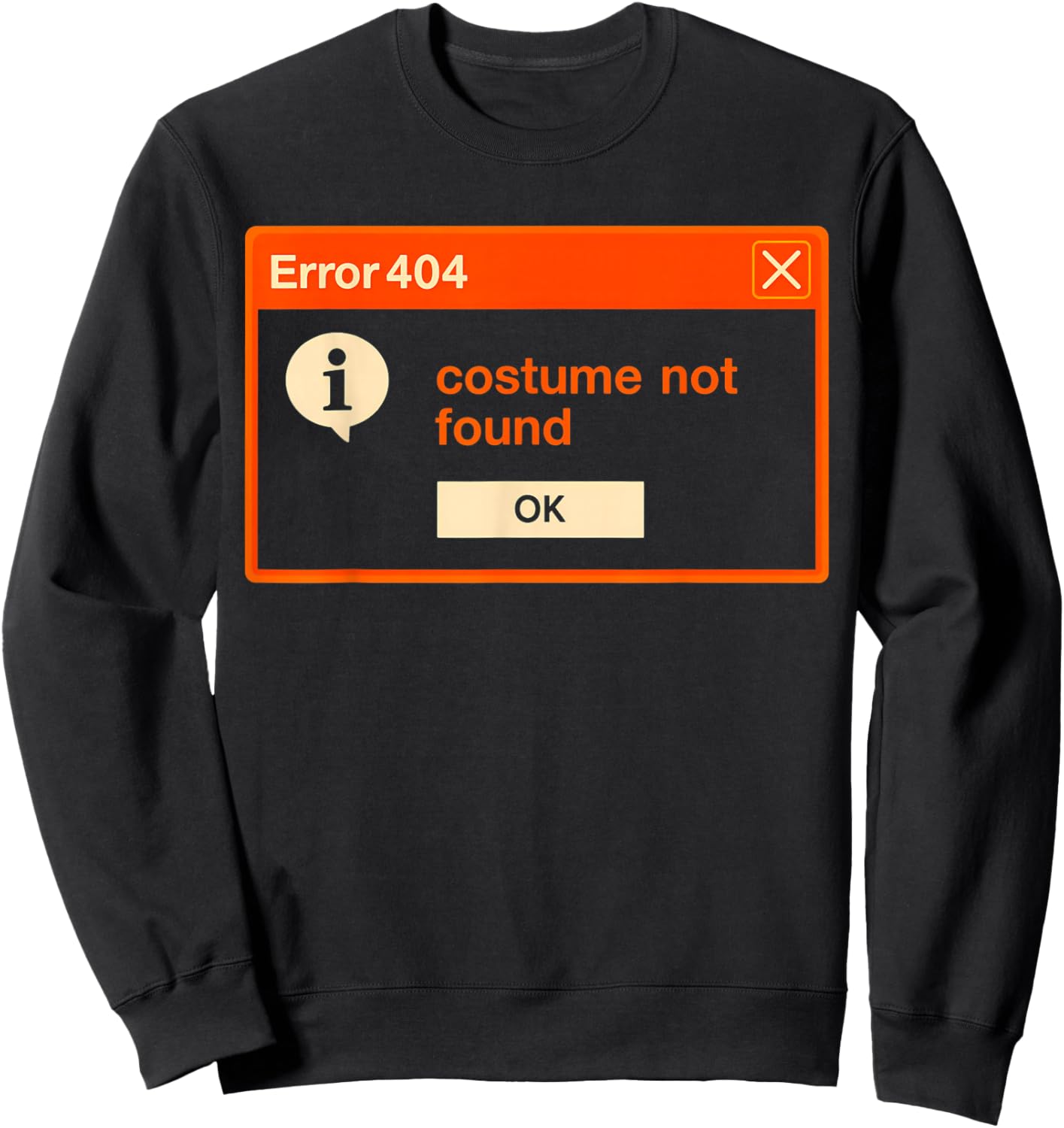 Error 404 Costume Not Found Funny Programmer Halloween Sweatshirt - Sweatshirt | Black