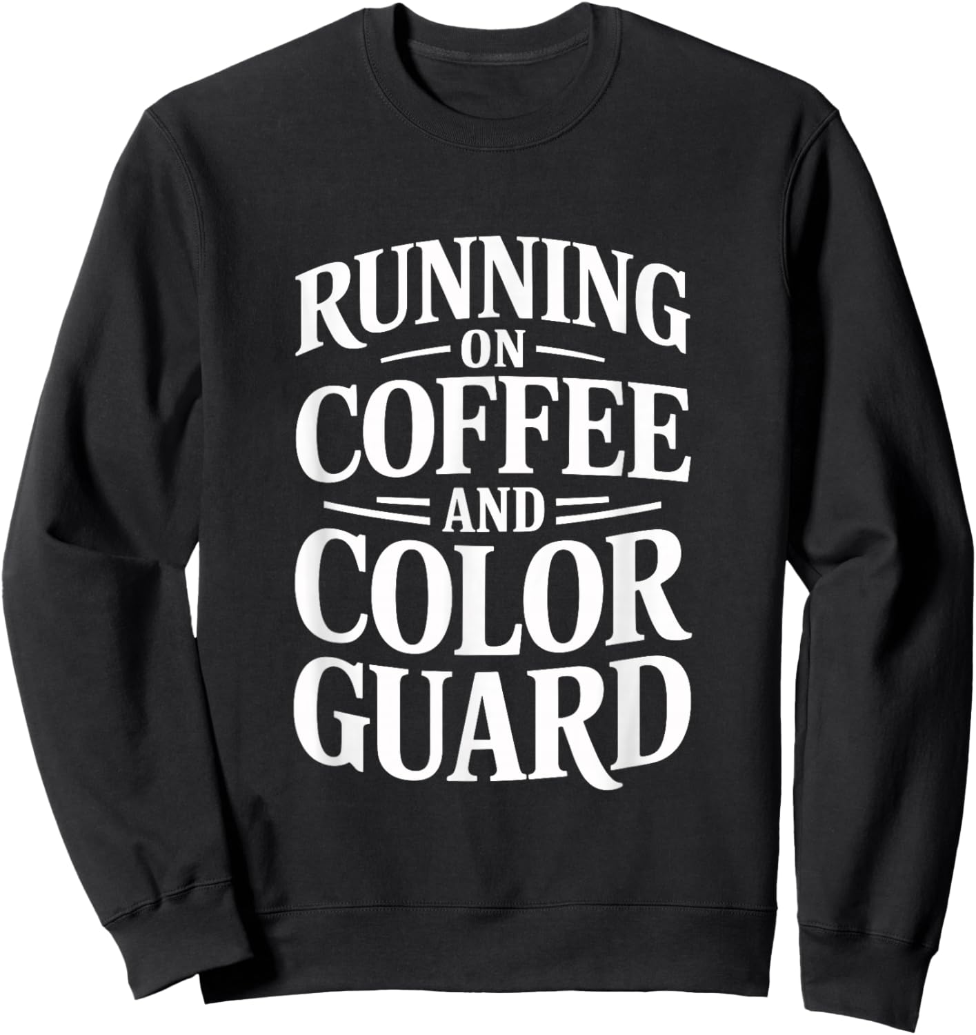 Running on Coffee Color Guard Performance Team Spirit Sweatshirt - Sweatshirt | Black