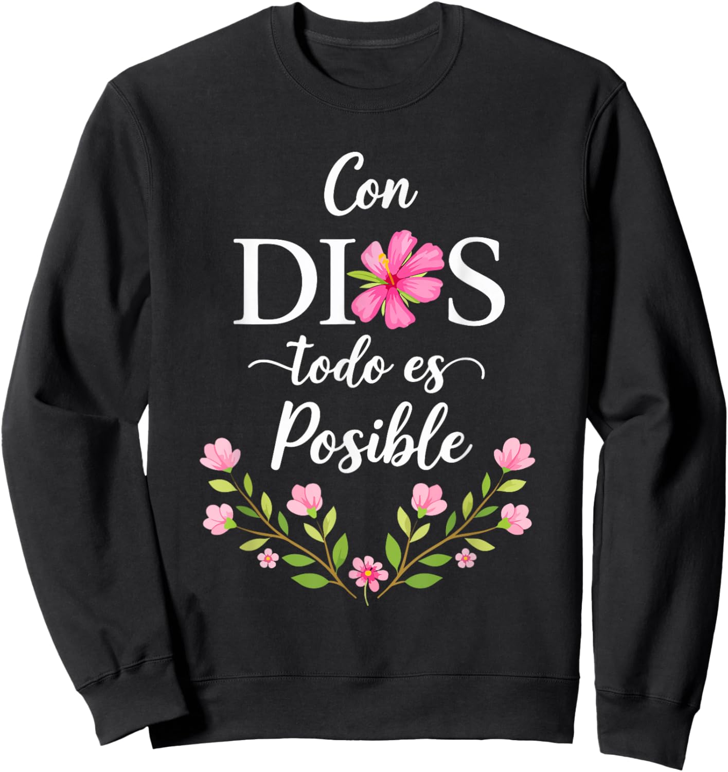 Con Dios Todo ES Posible Shirt Christian Spanish for Sweatshirt - Sweatshirt | Black