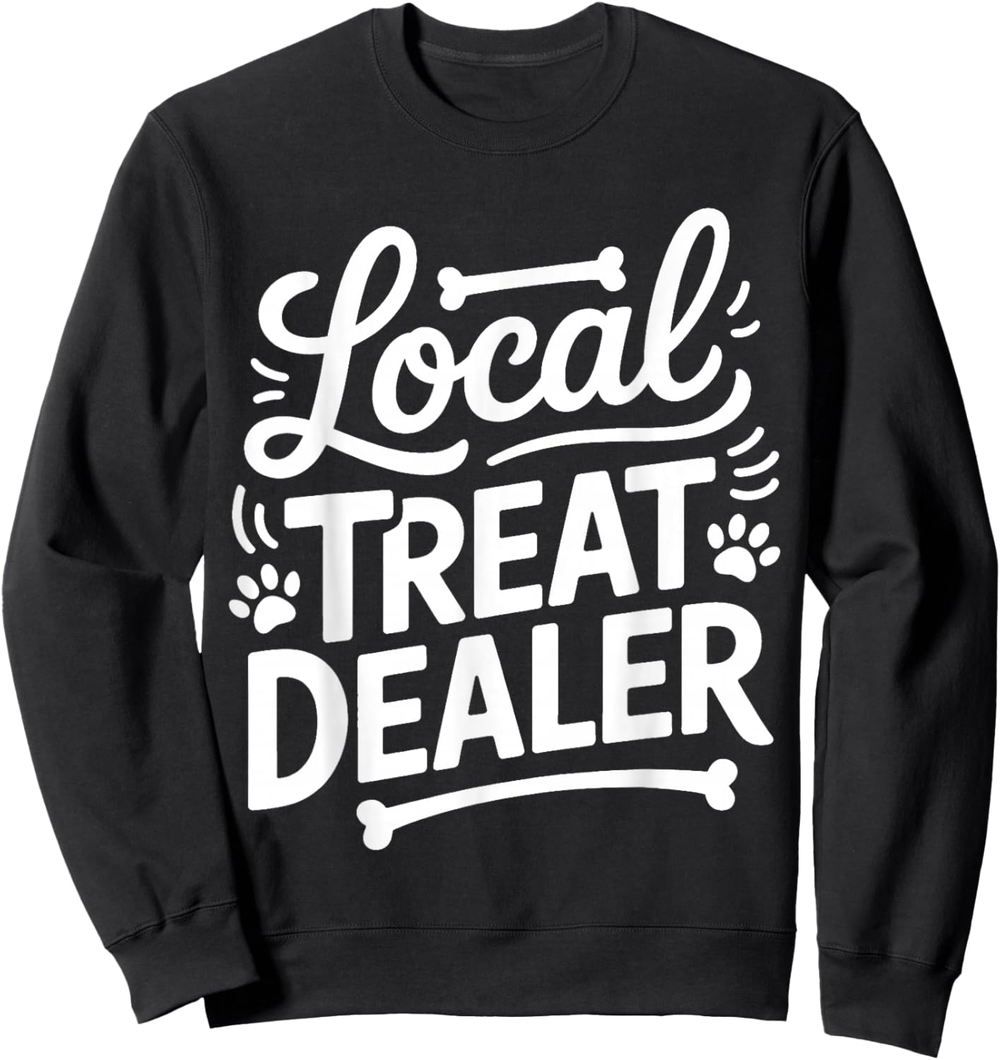 Local Treat Dealer Animal Pet Feeding Sweatshirt - Sweatshirt | Black