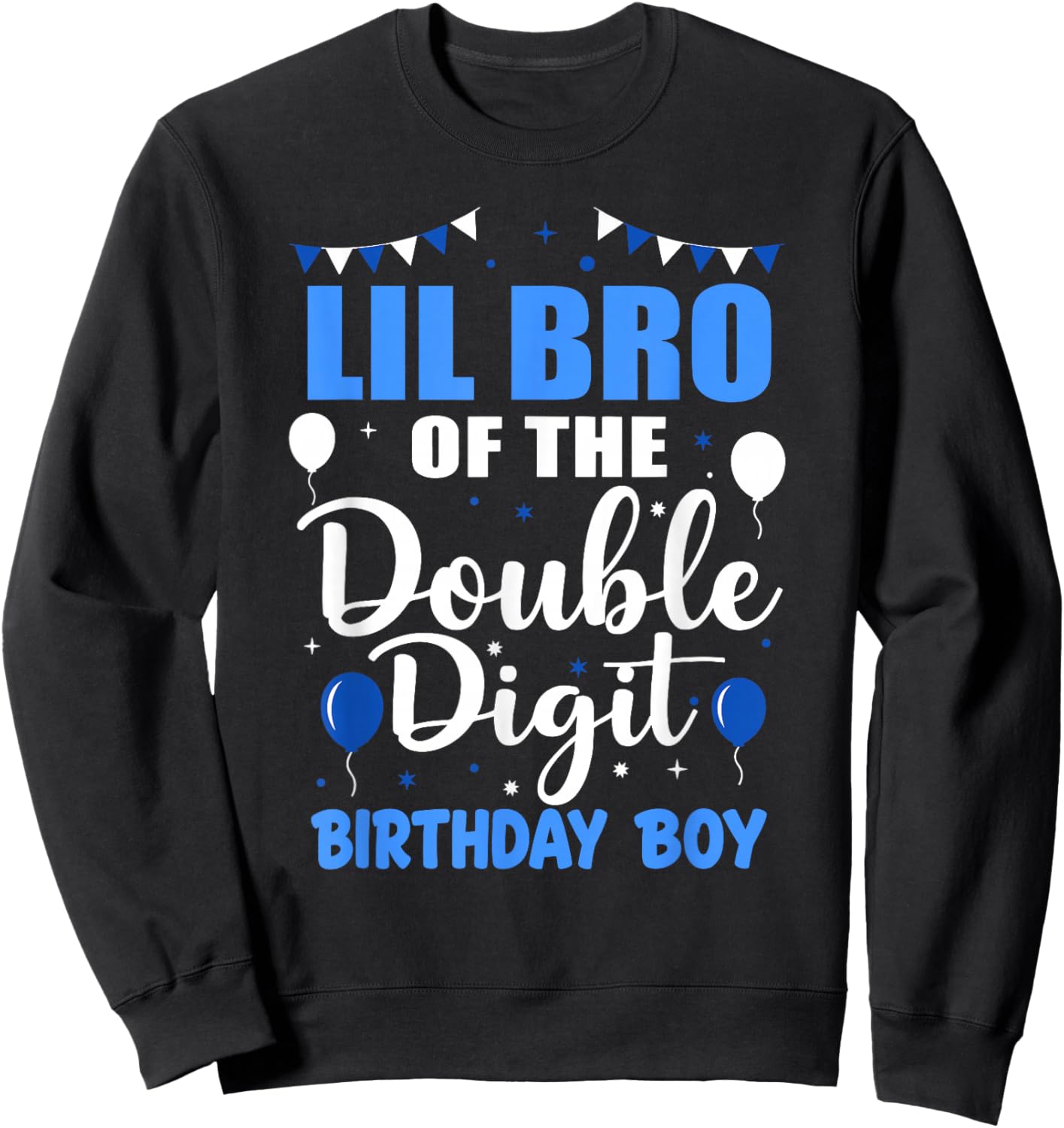 Lil Bro of The Double Digit Birthday Boy 10 Year Old 10th Sweatshirt - Sweatshirt | Black