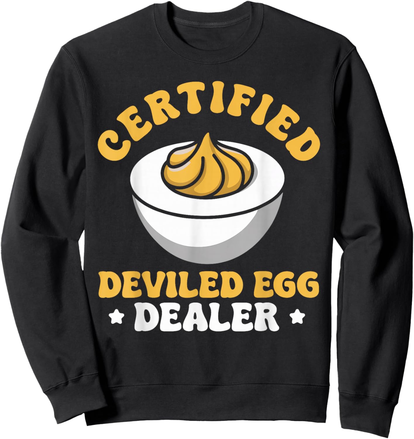 Certified Deviled Egg Dealer Sweatshirt - Sweatshirt | Black