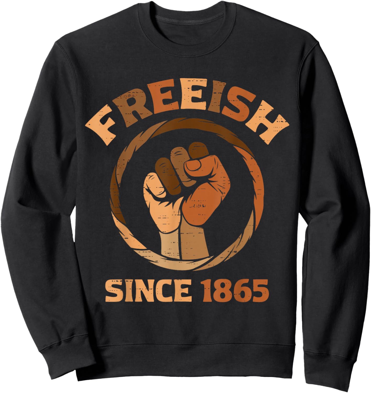 Freeish Since 1865 Black History Melanin African Juneteenth Sweatshirt - Sweatshirt | Black