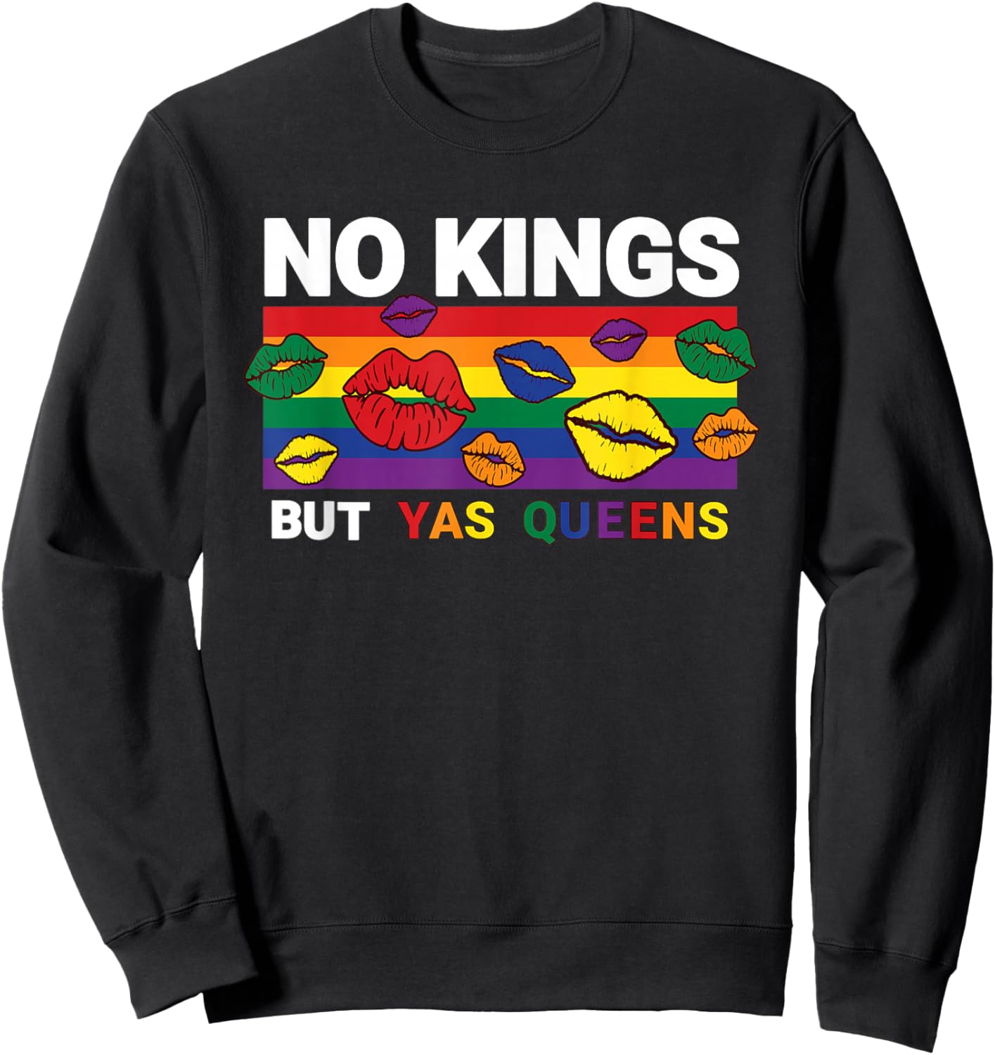 No Kings Pride Yas Queen Protest Political Sweatshirt - Sweatshirt | Black