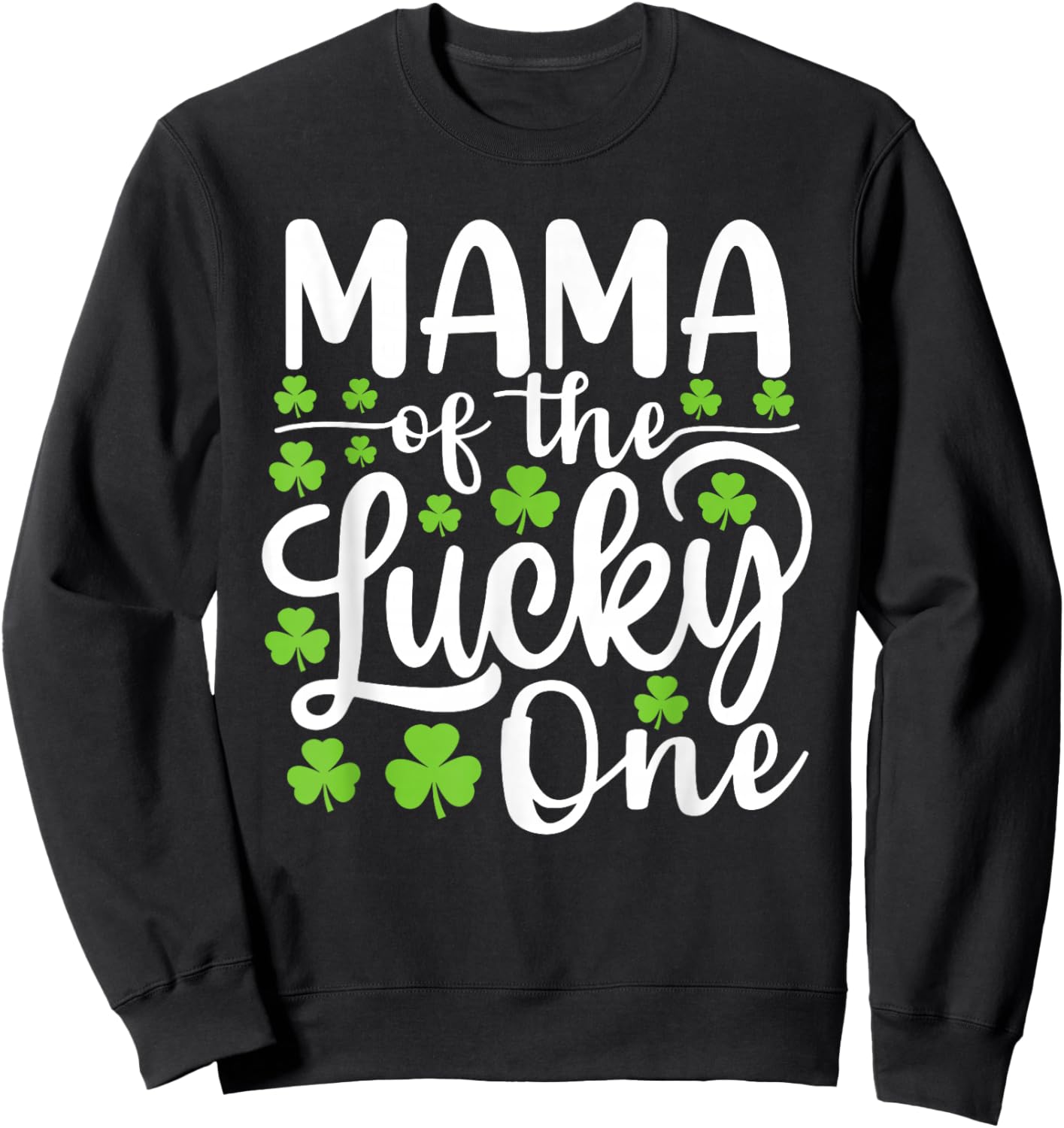 Mama of The Lucky One First Birthday St Patrick's Day Sweatshirt - Sweatshirt | Black