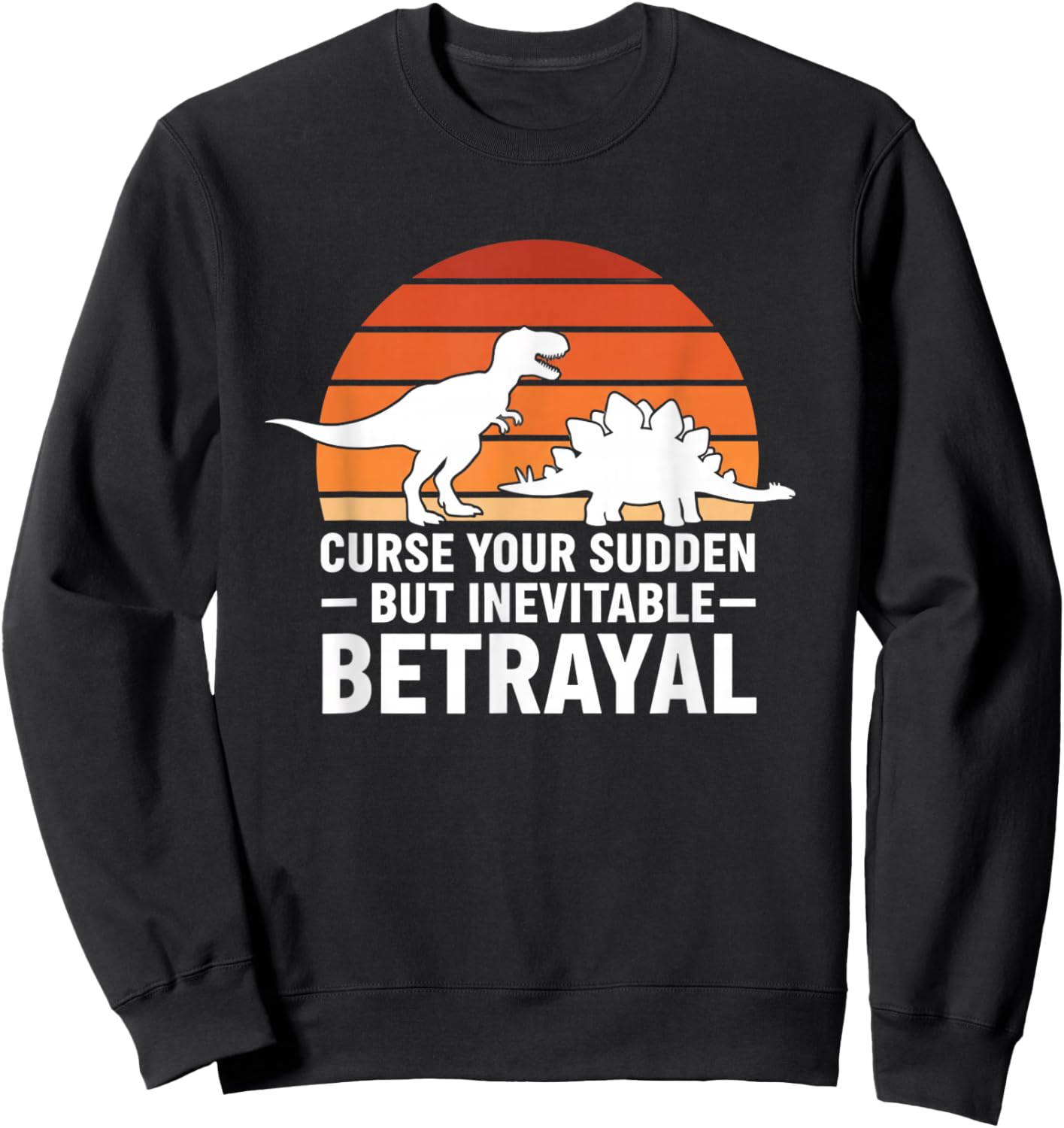 Mythical & Prehistoric Dinosaur Retro Curse Your Sudden by Sweatshirt - Sweatshirt | Black