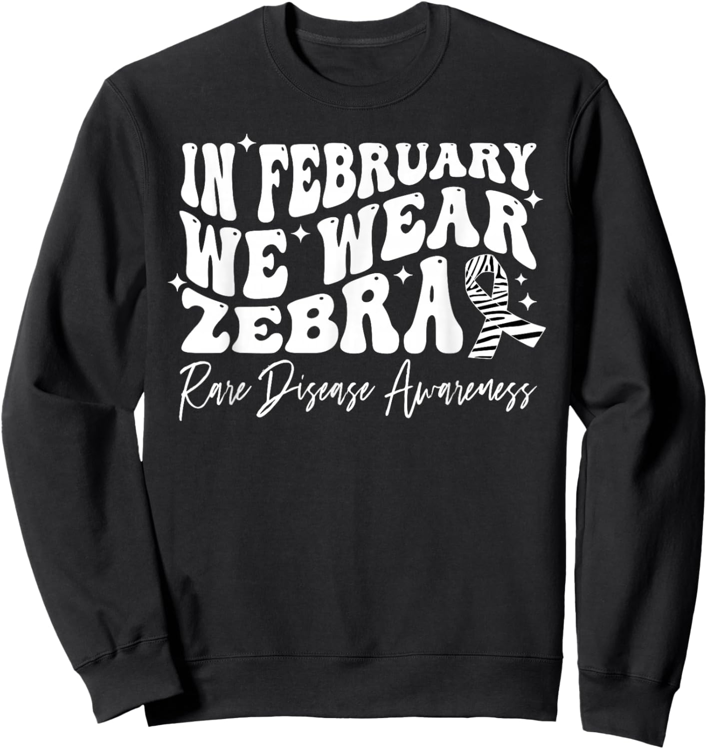 Rare Disease Awareness in February We Wear Zebra Ribbon Sweatshirt - Sweatshirt | Black