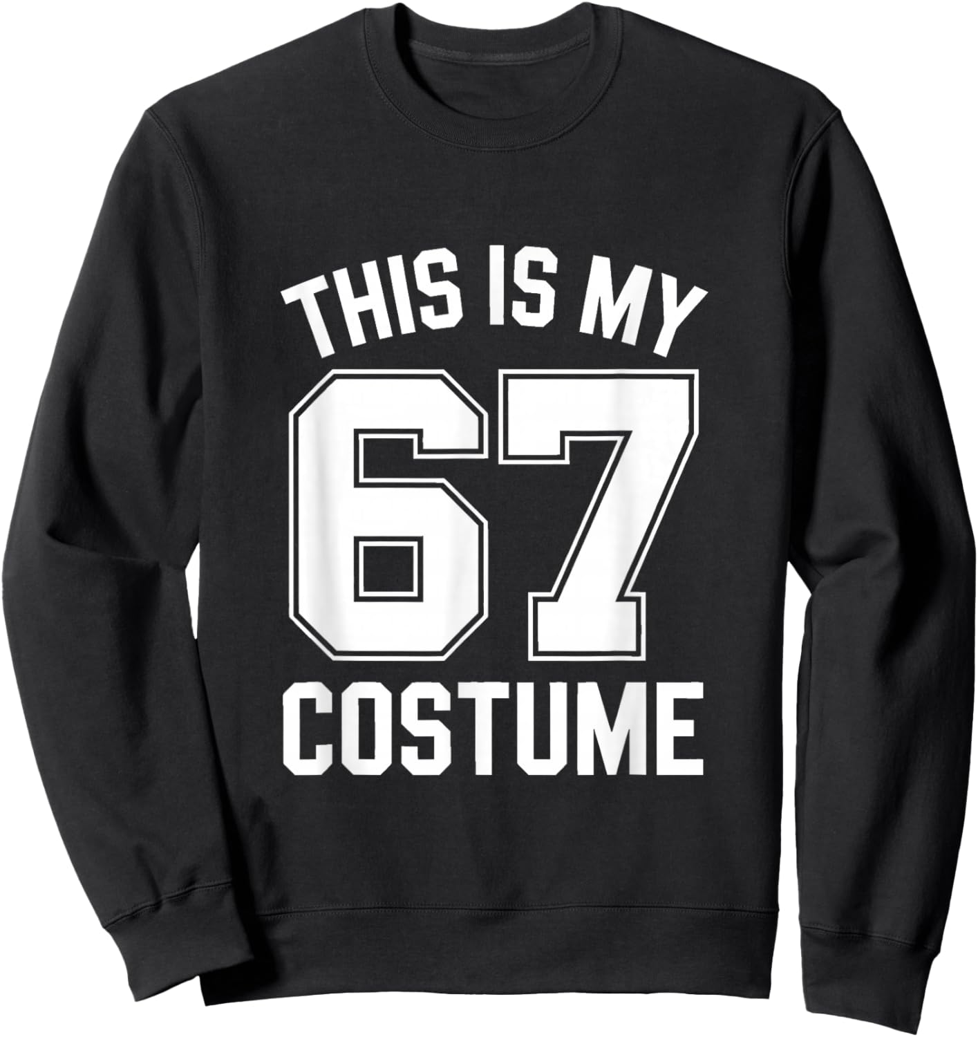 This is My Halloween 67 Costume Halloween Sweatshirt - Sweatshirt | Black