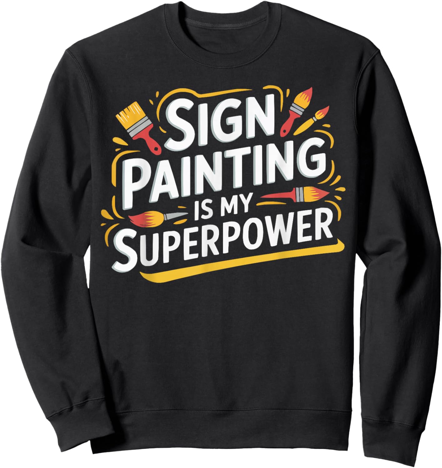 Sign Painter Painting Job Profession Paint Brush Sweatshirt - Sweatshirt | Black