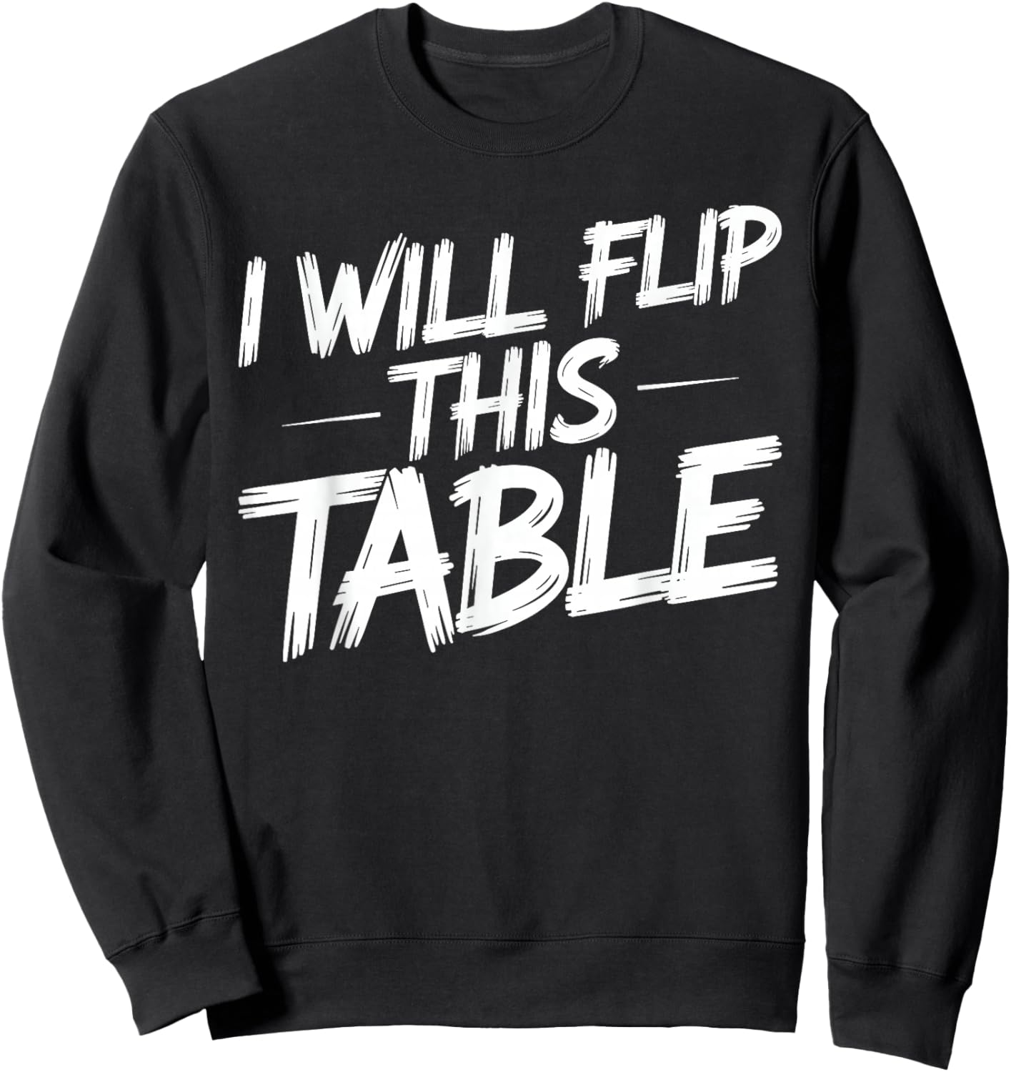I Will Flip This Table Board Games Rage Quit Sweatshirt - Sweatshirt | Black