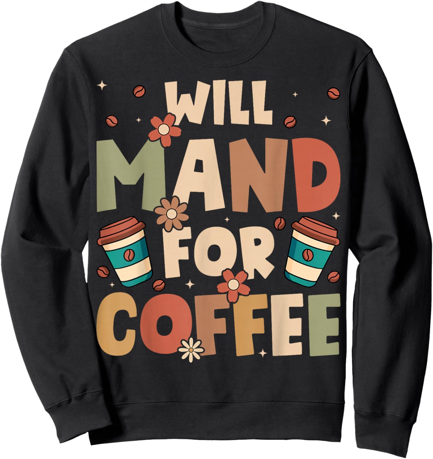 Will Mand for Coffee ABA Therapy Behavioral Therapist Sweatshirt - Sweatshirt | Black