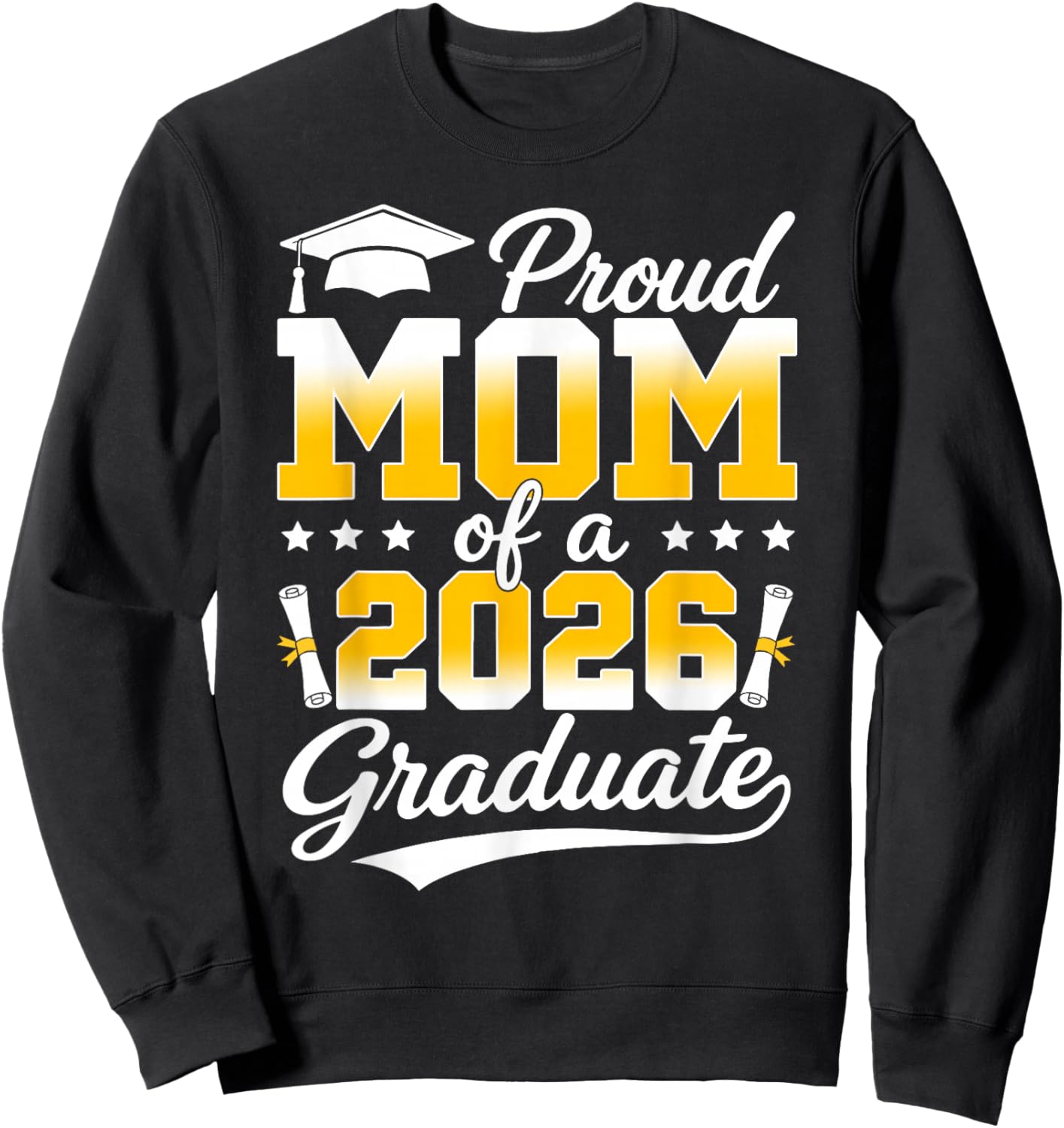 Proud Mom of A 2026 Graduate Senior Class of 2026 Graduation Sweatshirt - Sweatshirt | Black