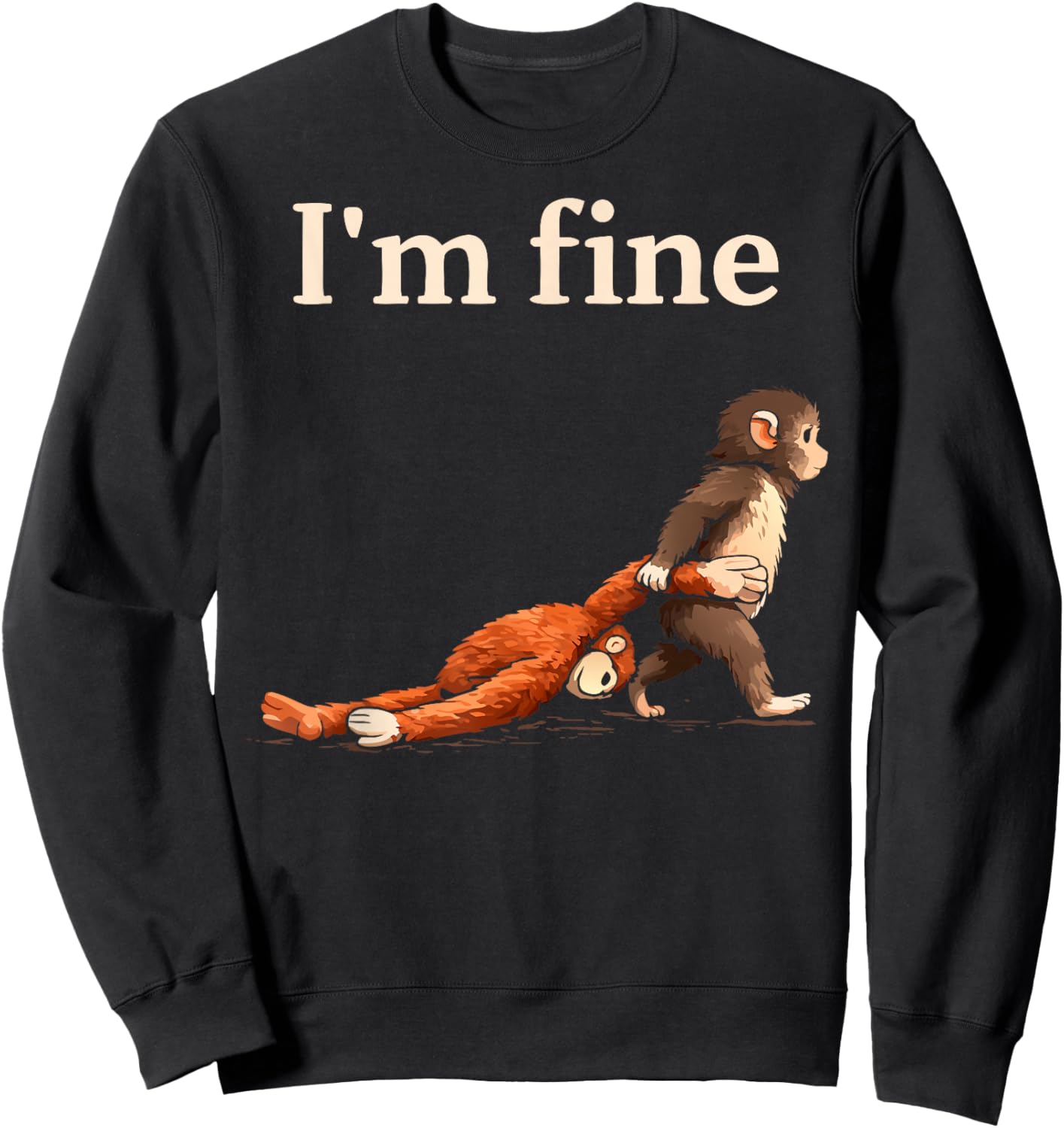 Sad Monkey Punch Meme with an Orange Toy I'm Fine Sweatshirt - Sweatshirt | Black