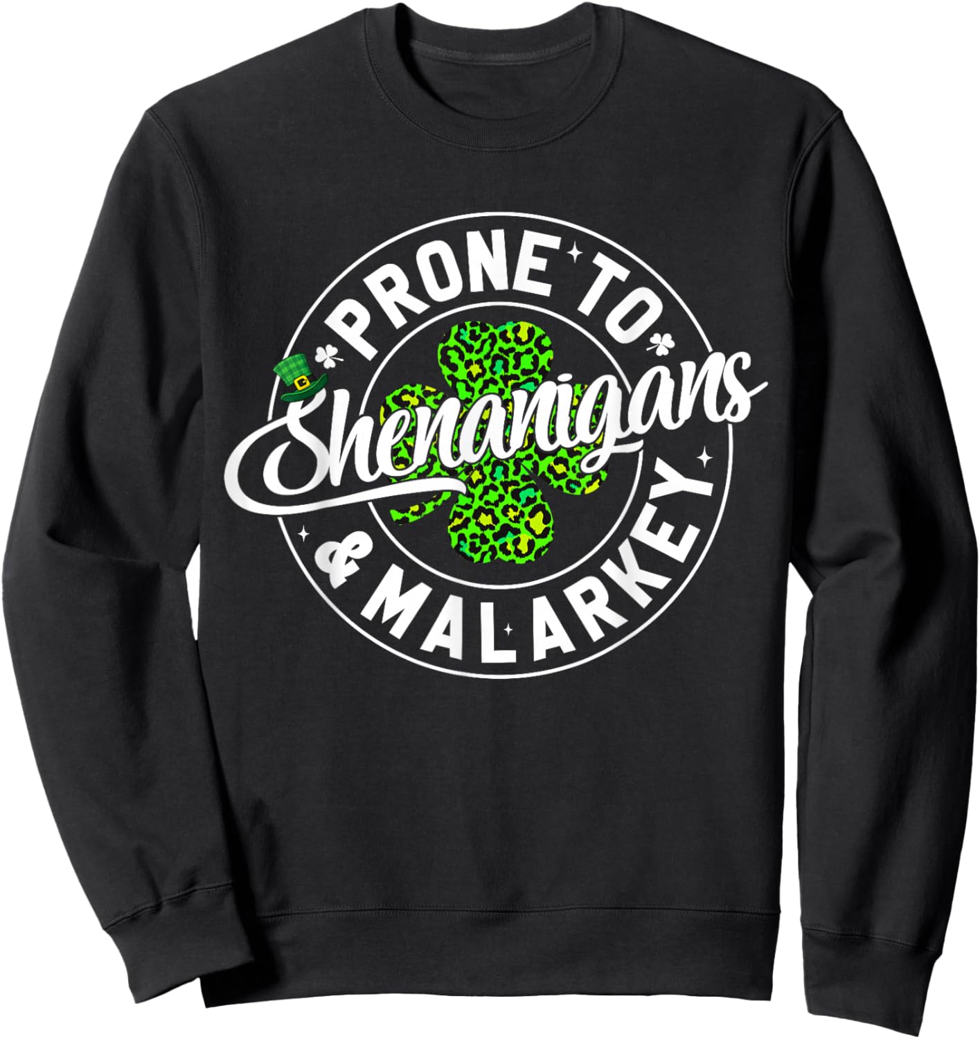 Prone to Shenanigans and Malarkey Leopard St Patricks Women Sweatshirt - Sweatshirt | Black