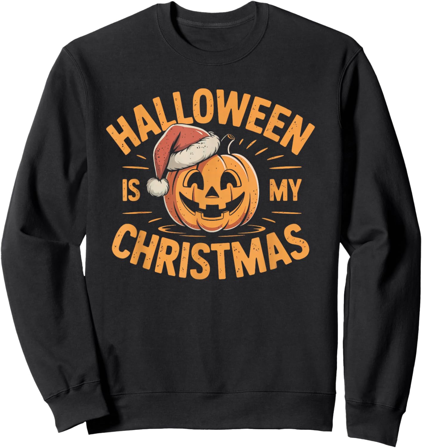 Halloween is My Christmas Funny Spooky Statement Sweatshirt - Sweatshirt | Black