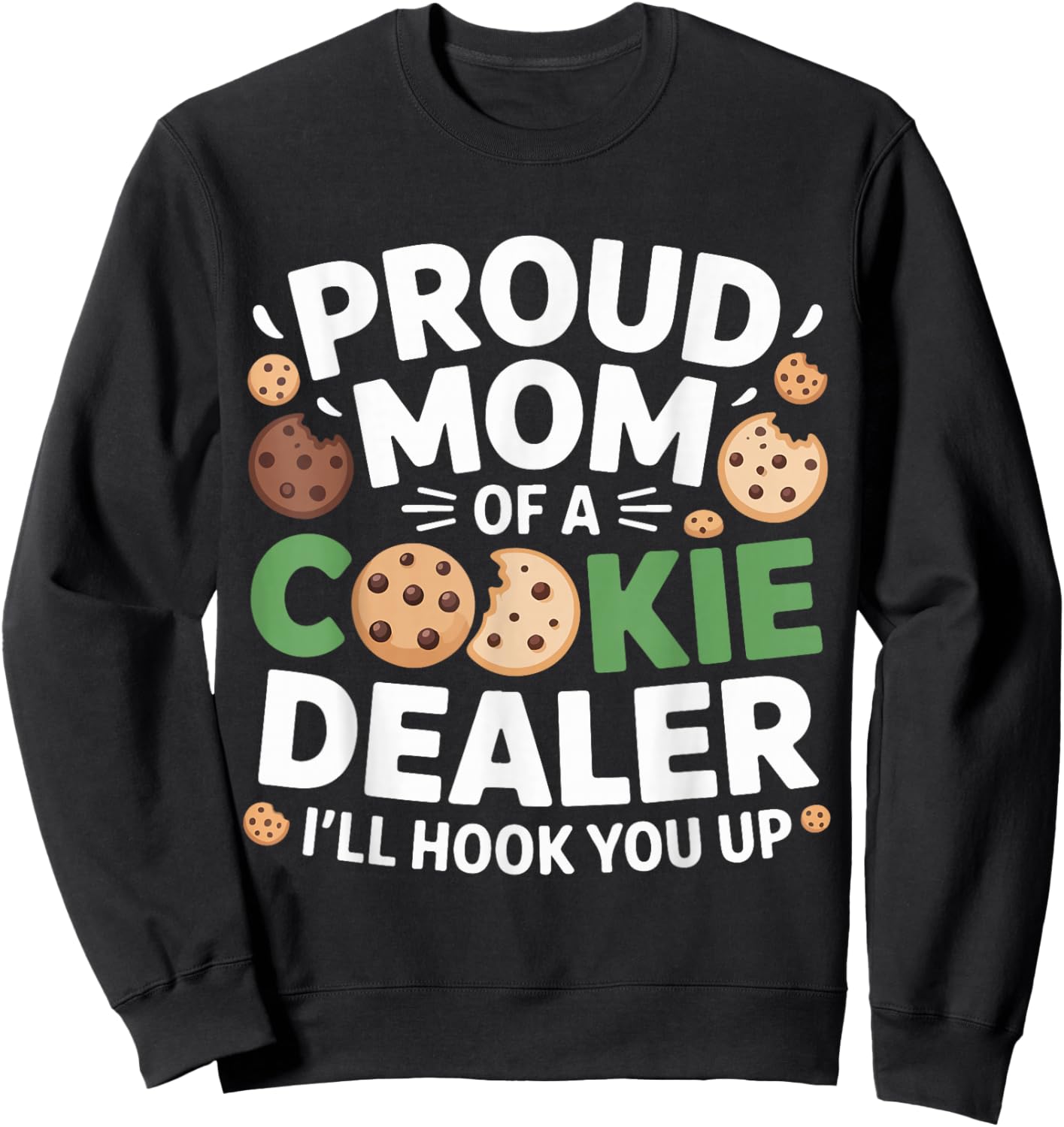 Proud Cookie Dealer Mom Funny Baking Mama Dessert Humor Sweatshirt - Sweatshirt | Black