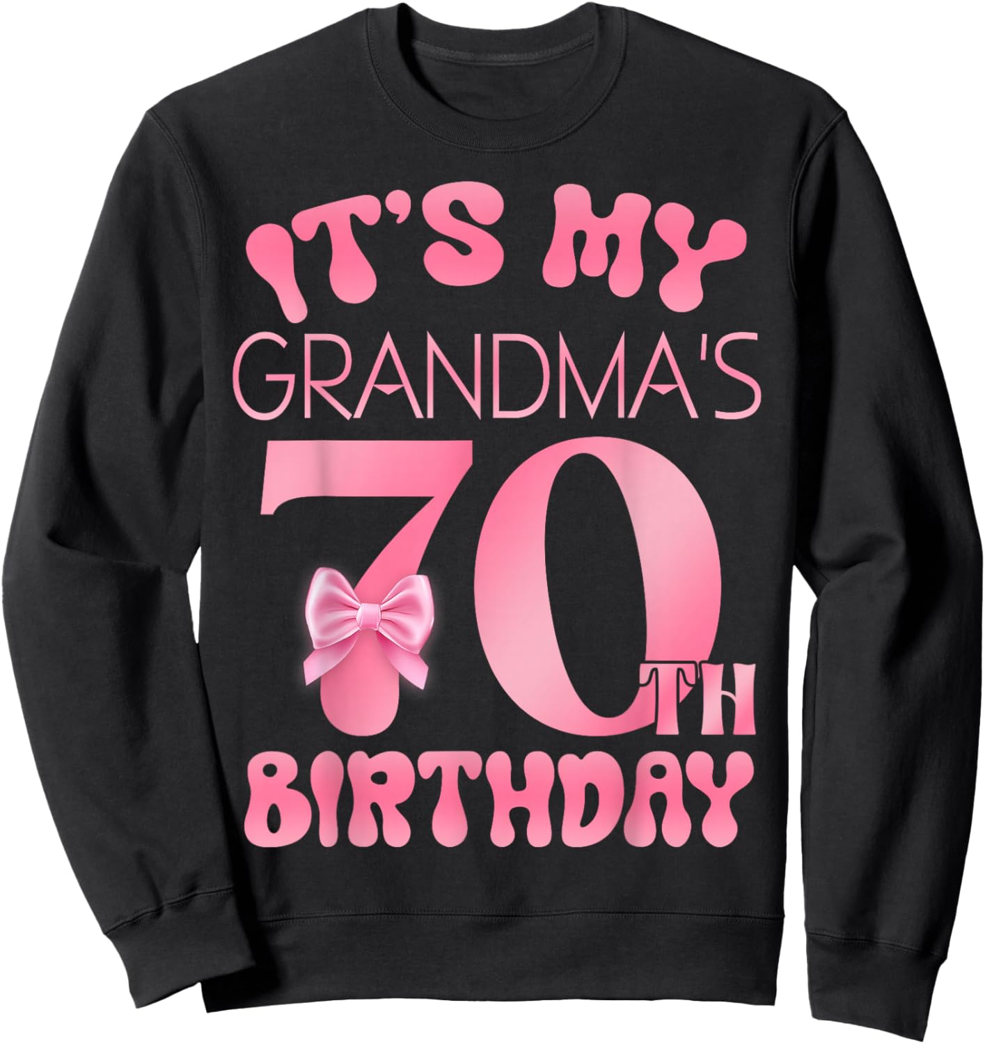 It's My Grandma's 70th Birthday Girl Pink Party Themes Sweatshirt - Sweatshirt | Black