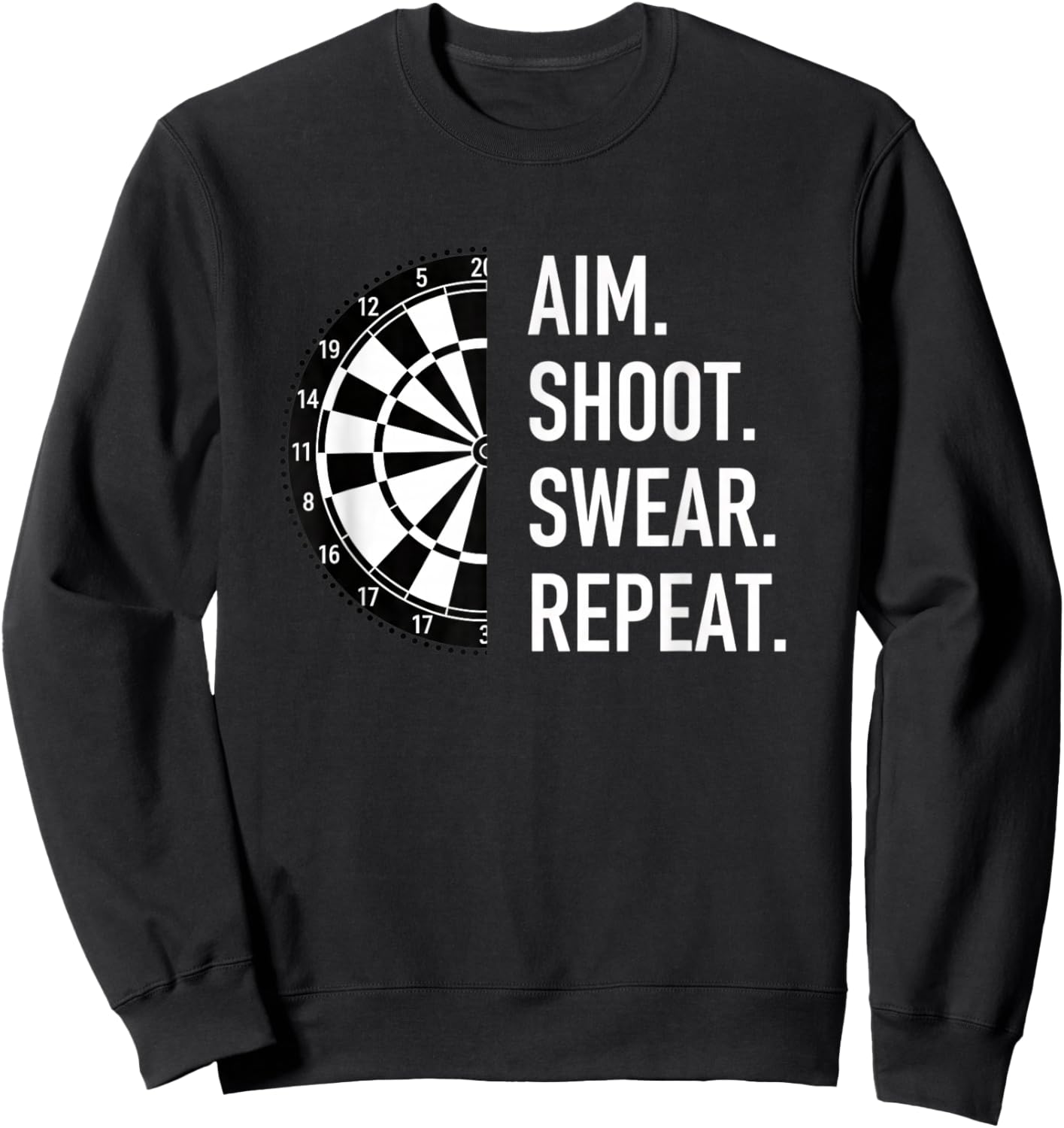 Aim Shoot Swear Repeat Darts Funny Playing Pub Game Humor Sweatshirt - Sweatshirt | Black