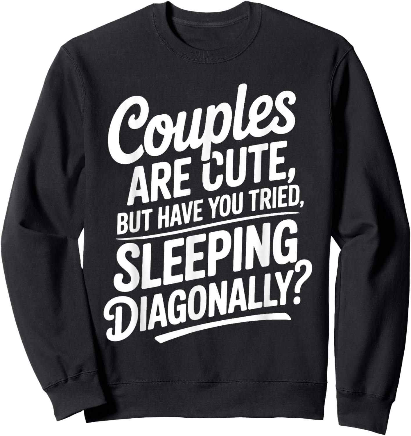 Funny Anti Valentine's Day Quote About Sleeping Alone Sweatshirt - Sweatshirt | Black